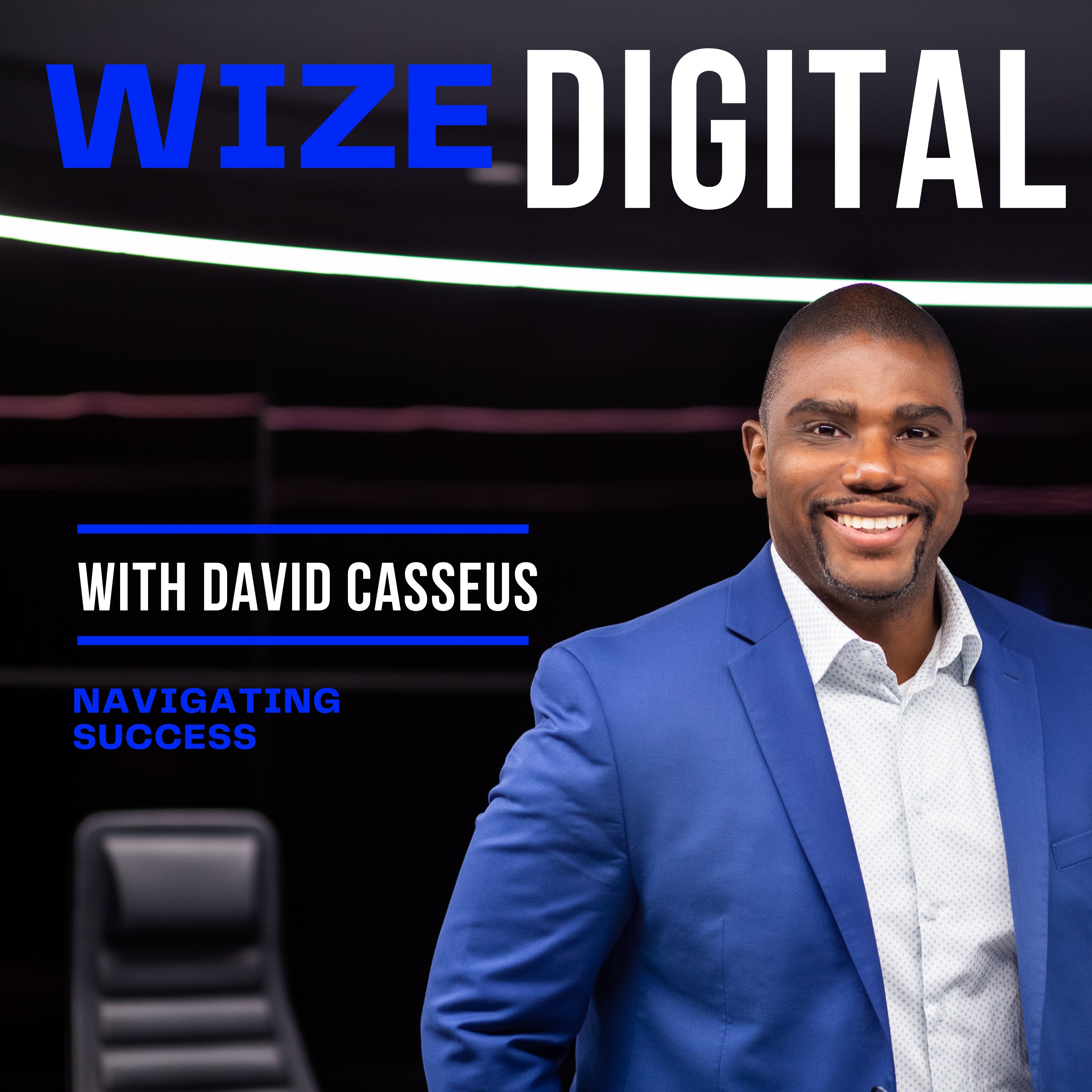 Wize Digital; Navigating Success, for Entrepreneurs podcast artwork