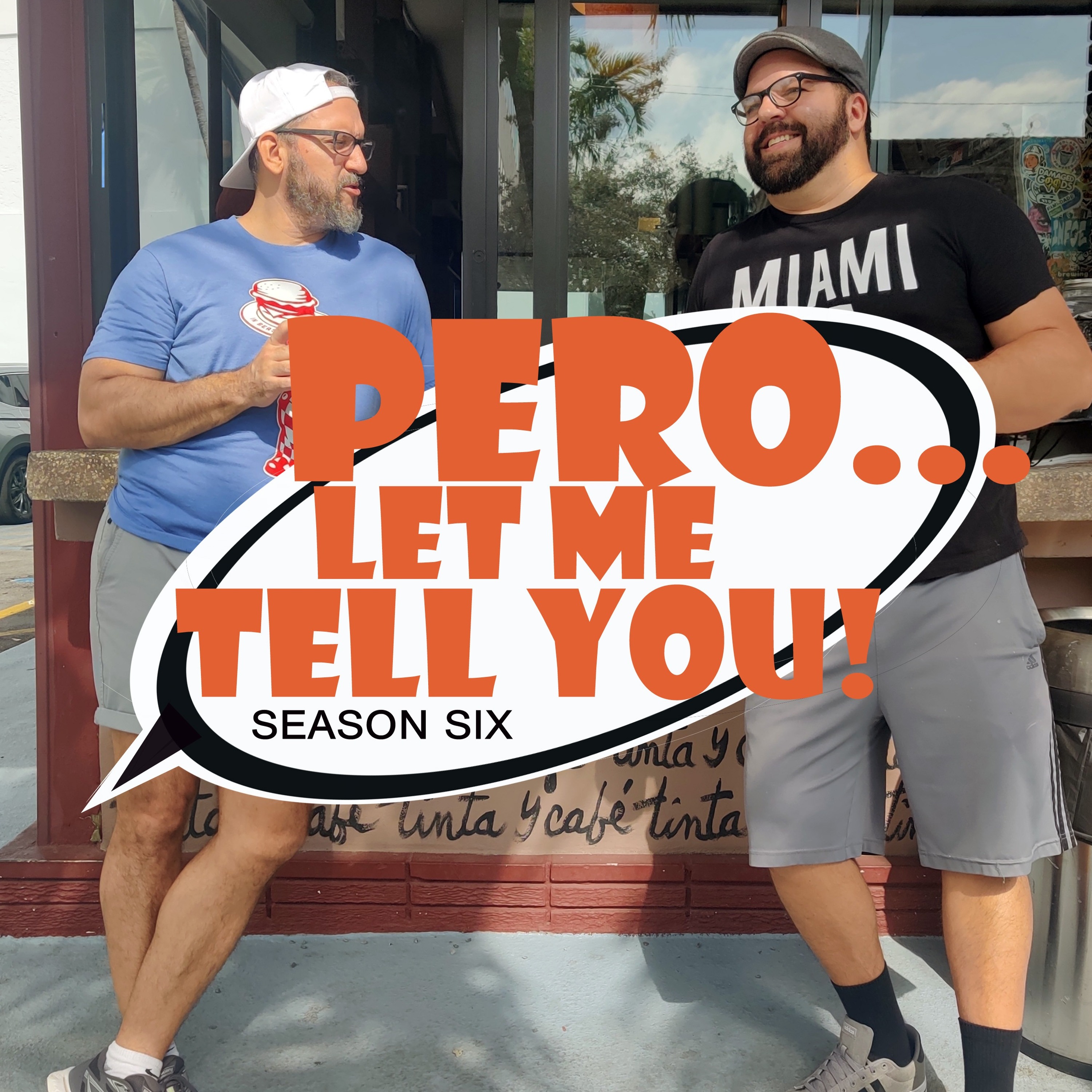 Pero Let Me Tell You