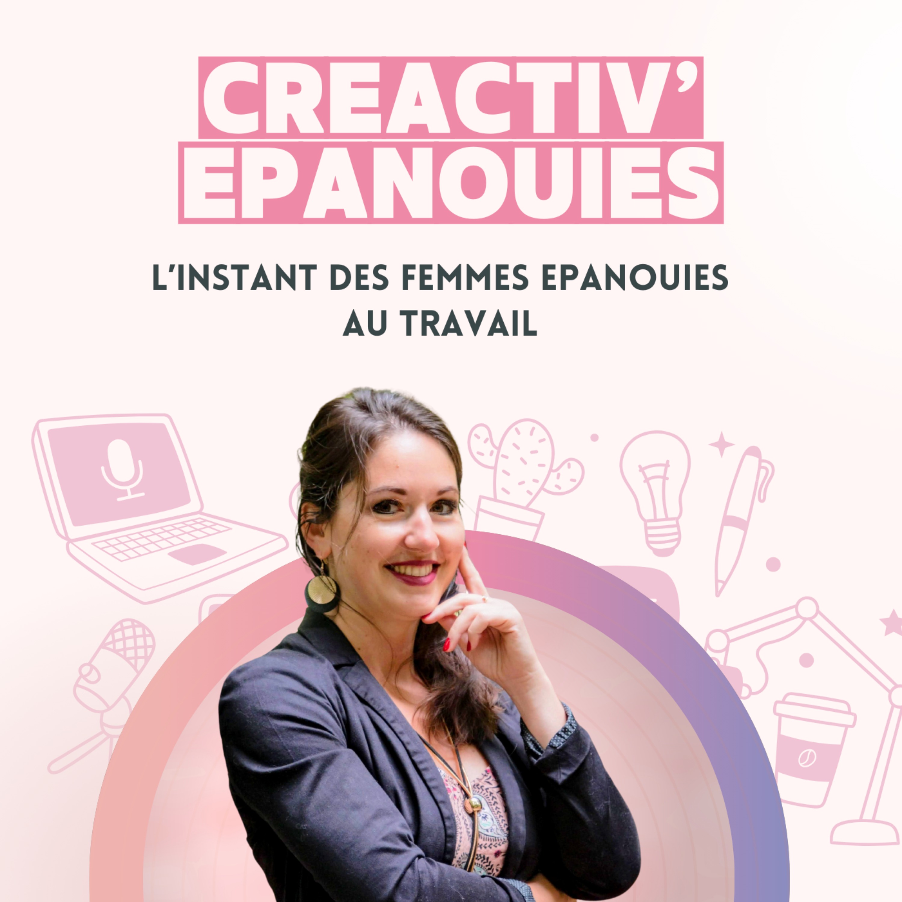 cover art for Bande annonce - CréActiv'Epanouies - L'instant des Femmes Epanouies au Travail