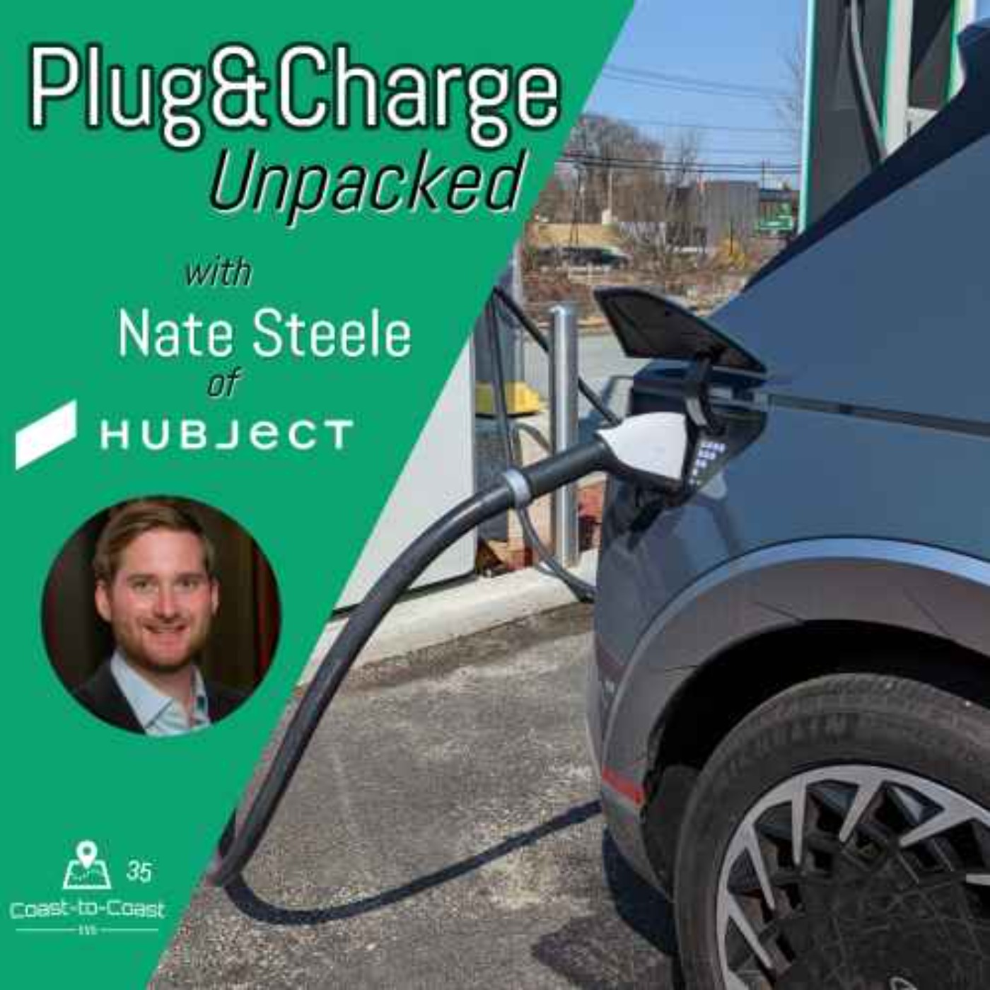 Plug&Charge + ISO15118 Unpacked w/ Hubject's Nate Steele | Coast-to-Coast EVs 35 episode artwork