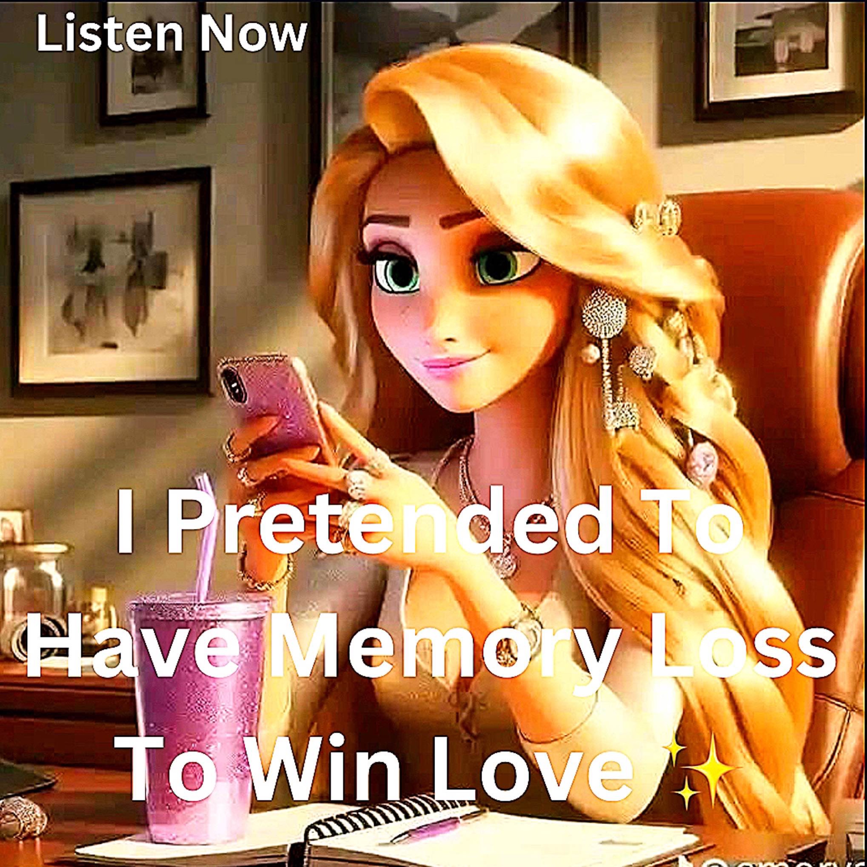 I Pretended To Have Memory Loss To Win Love 💕