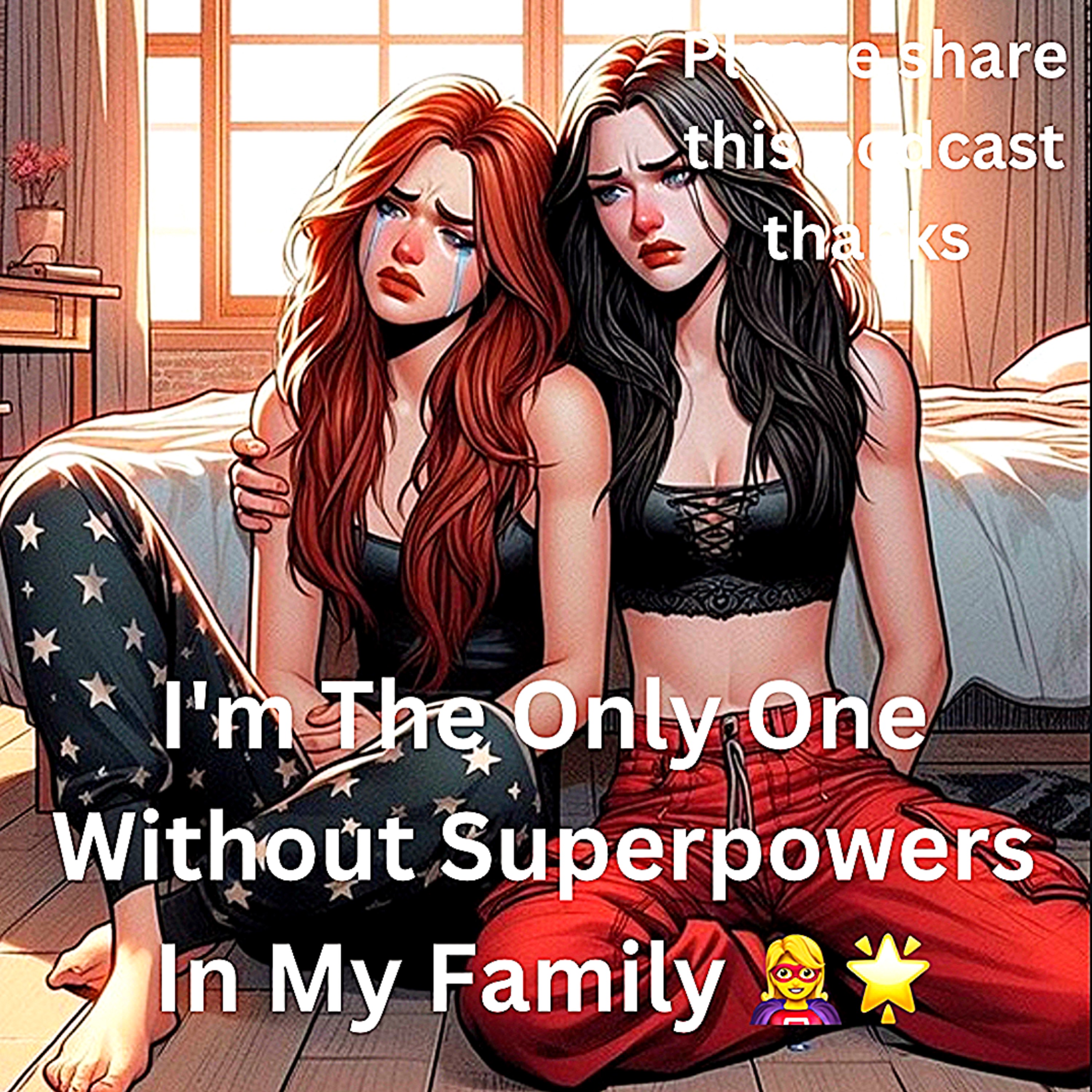 I'm The Only One Without Superpowers In My Family 🦸‍♀️🌟