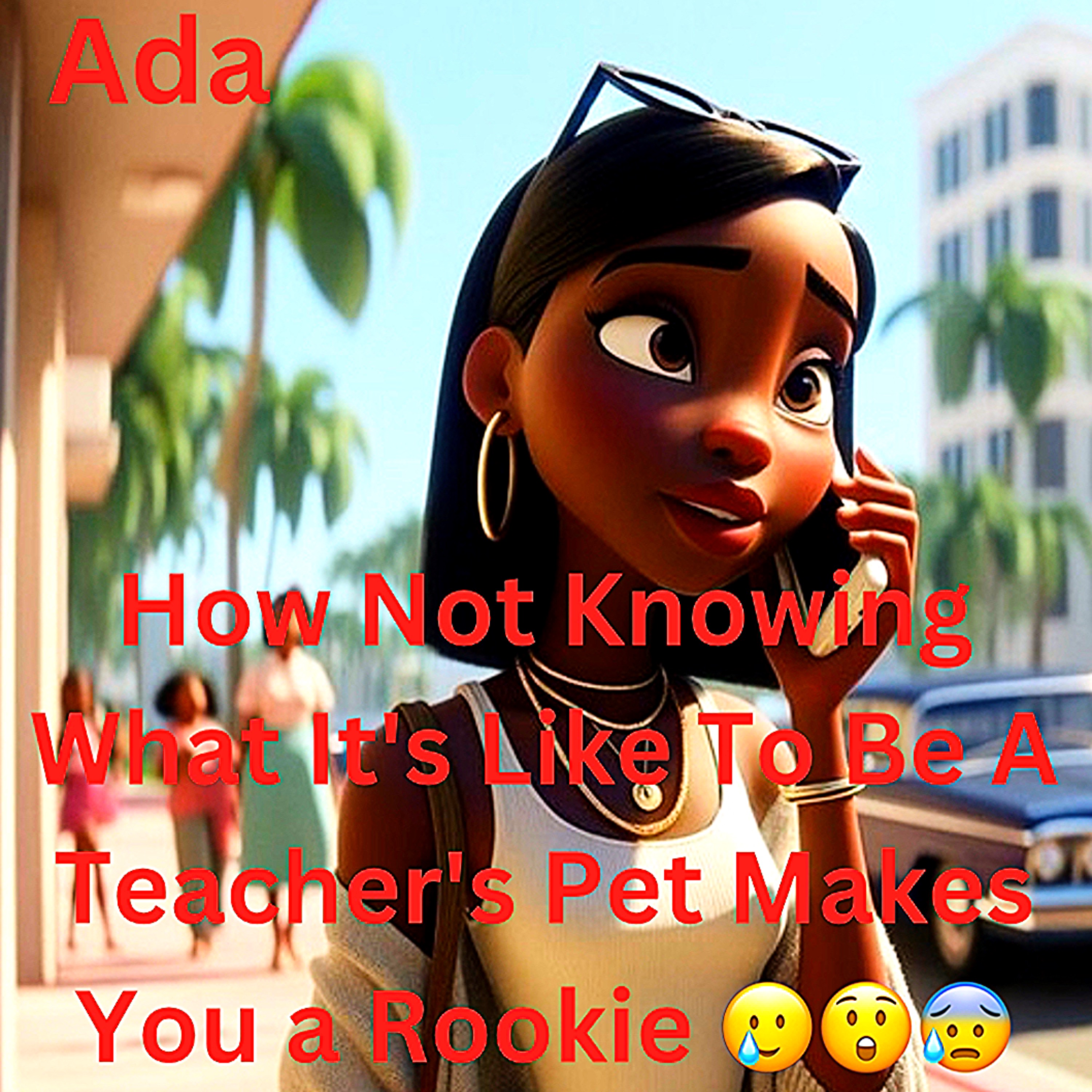 How Not Knowing What It's Like To Be A Teacher's Pet Makes You a Rookie 🥲😲😰