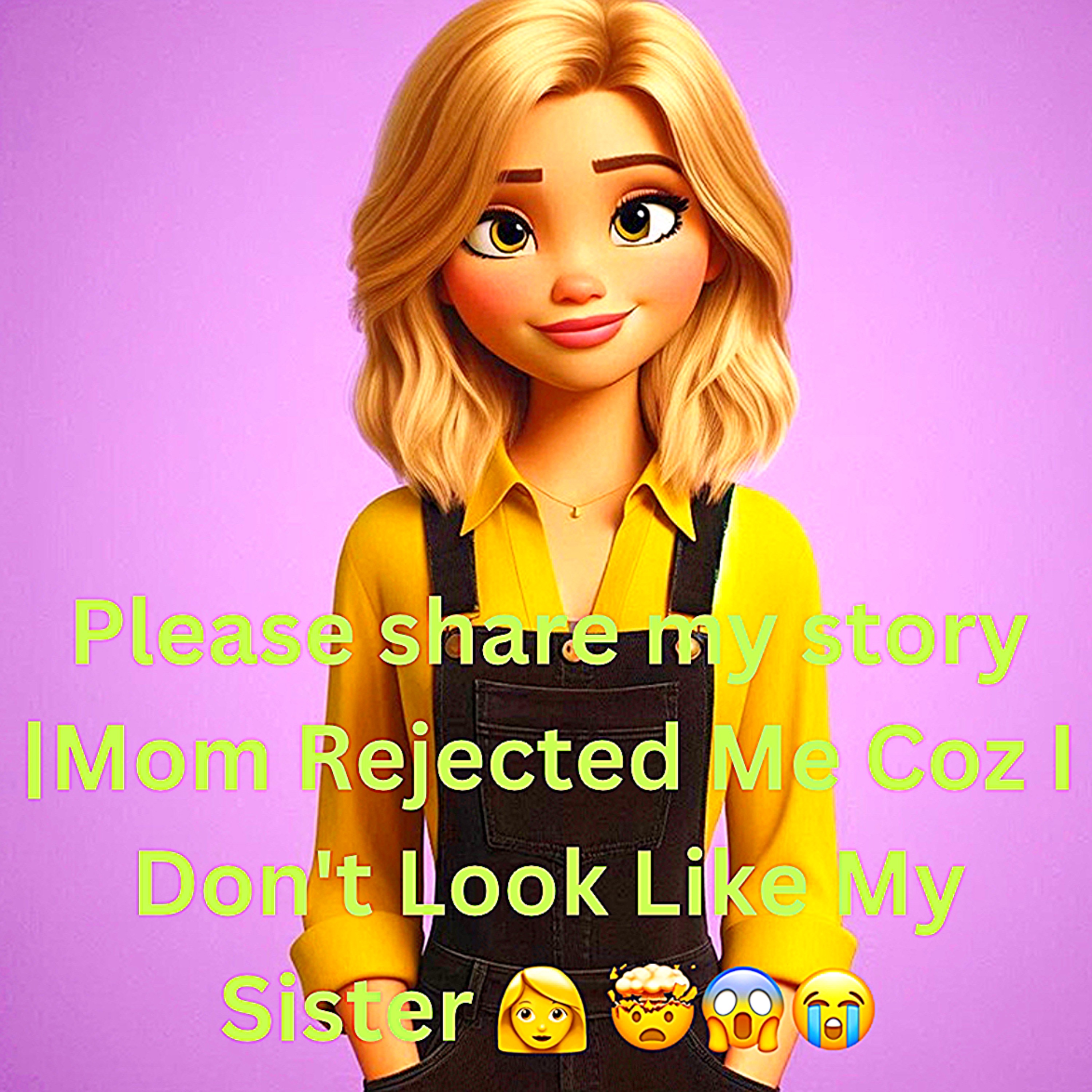 Please share my story |Mom Rejected Me Coz I Don't Look Like My Sister 👩 🤯😱😭