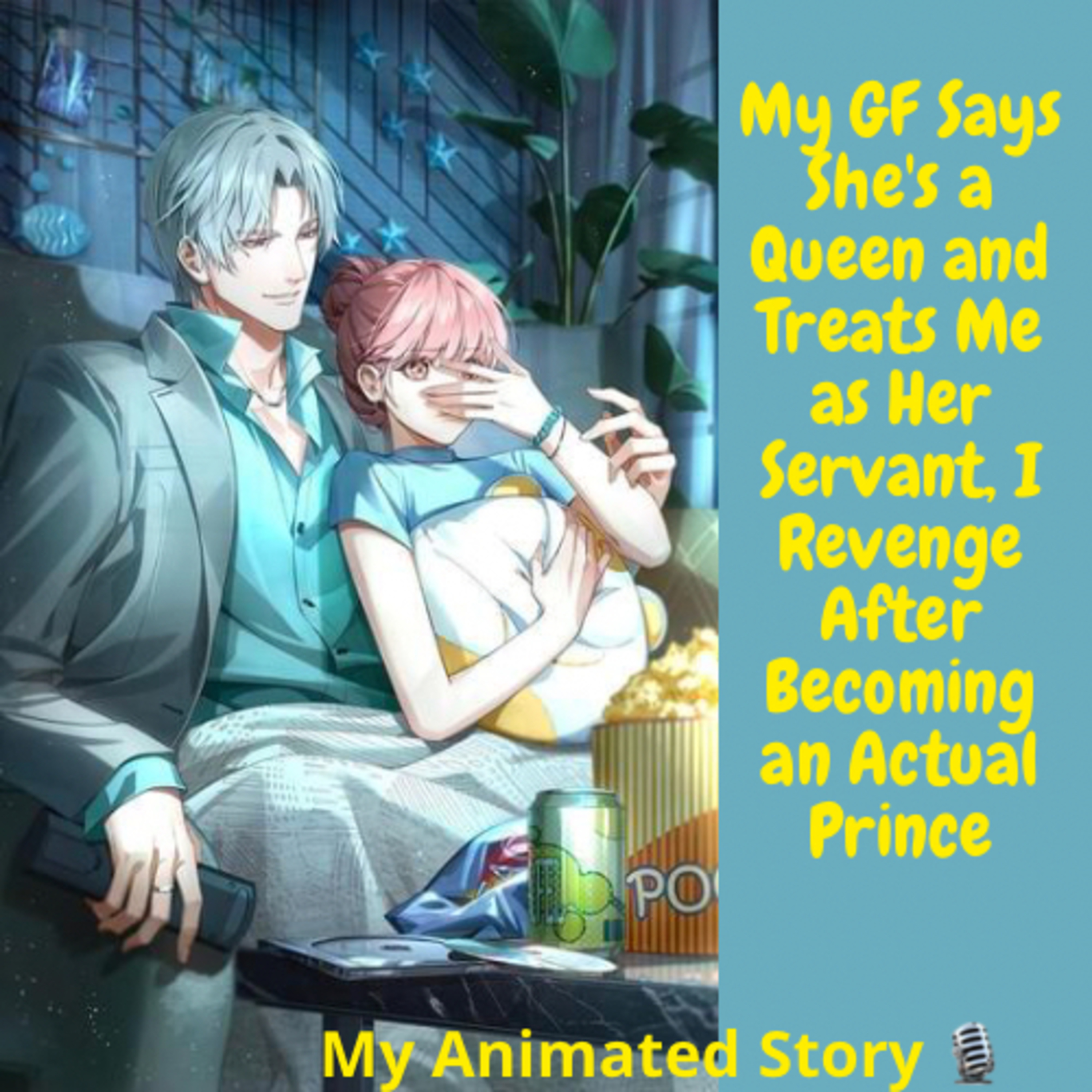 My GF Says She's a Queen and Treats Me as Her Servant, I Revenge After Becoming an Actual Prince 🎙