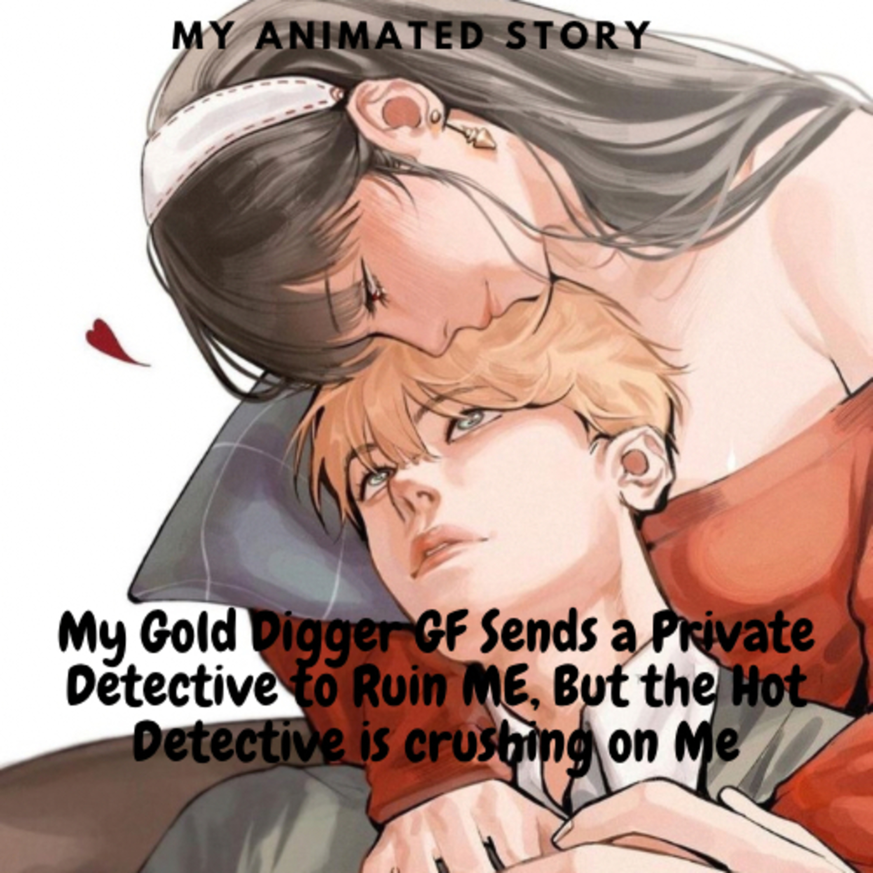 My Gold Digger GF Sends a Private Detective to Ruin ME, But the Hot Detective is crushing on Me 🎙