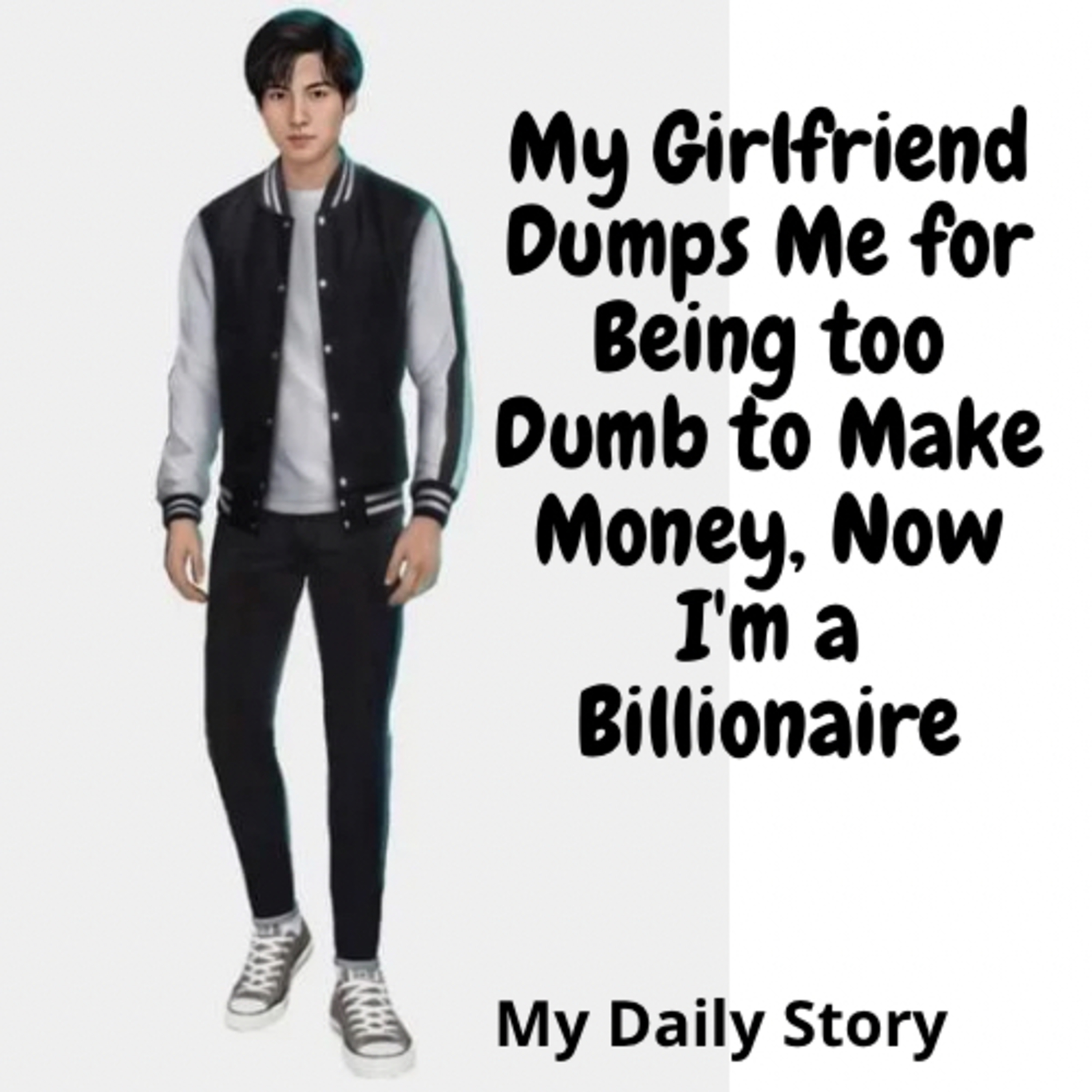 My Girlfriend Dumps Me for Being too Dumb to Make Money, Now I'm a Billionaire | My Daily Story