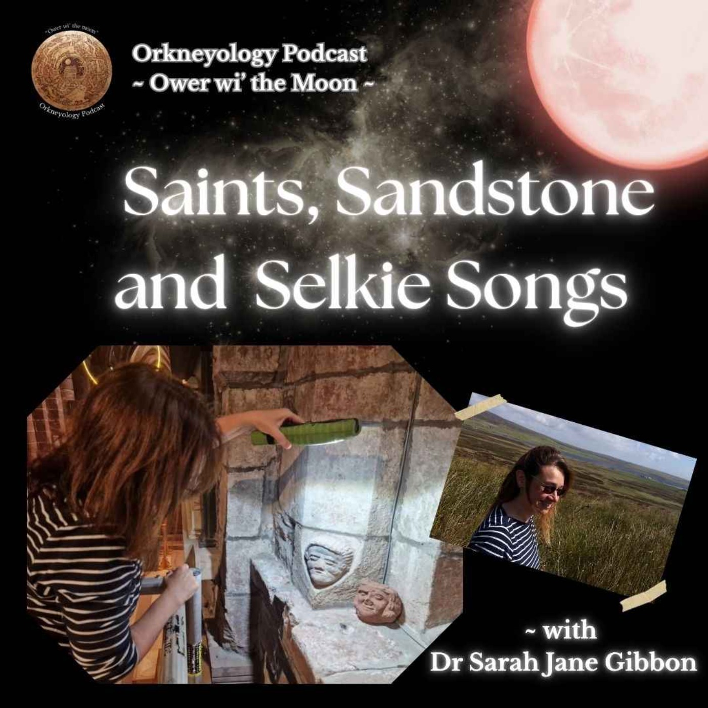 Saints, Sandstone and Selkie Songs ~ with Dr Sarah Jane Gibbon and Tom Muir episode artwork