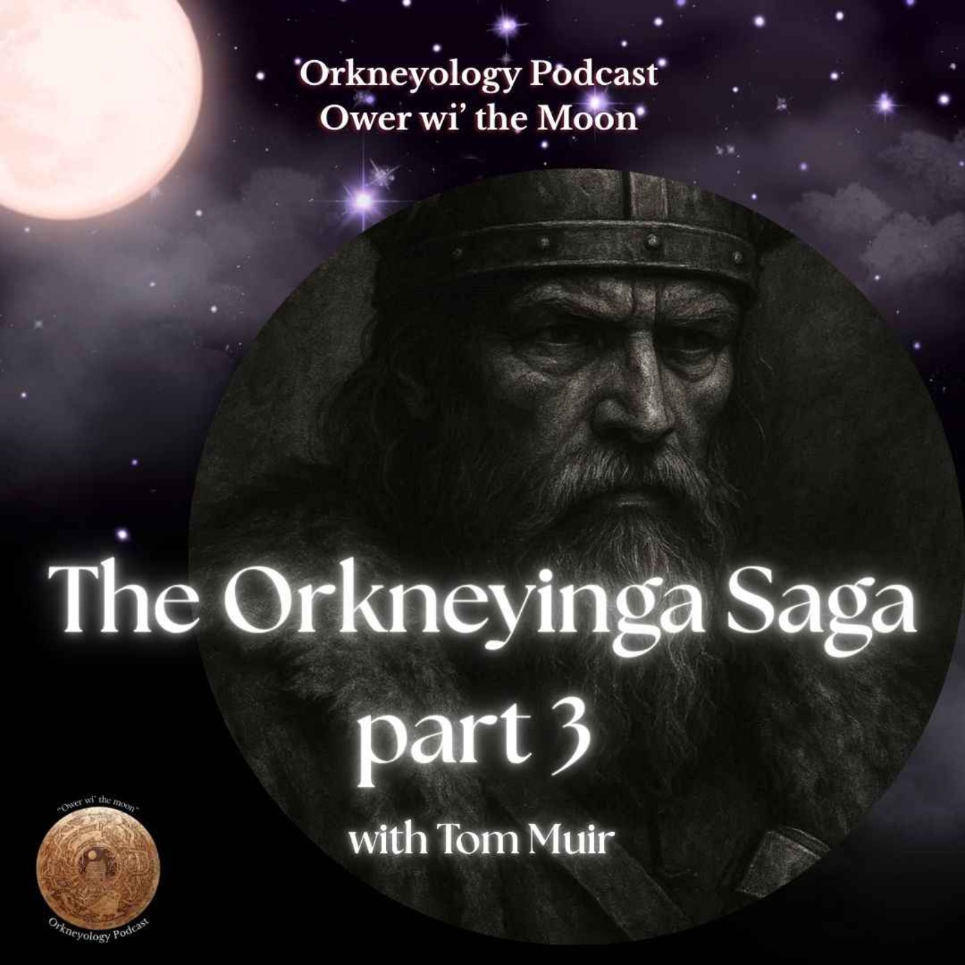 The Orkneyinga Saga part III | Viking Orkney & the Norse Earls ~ with Tom Muir episode artwork