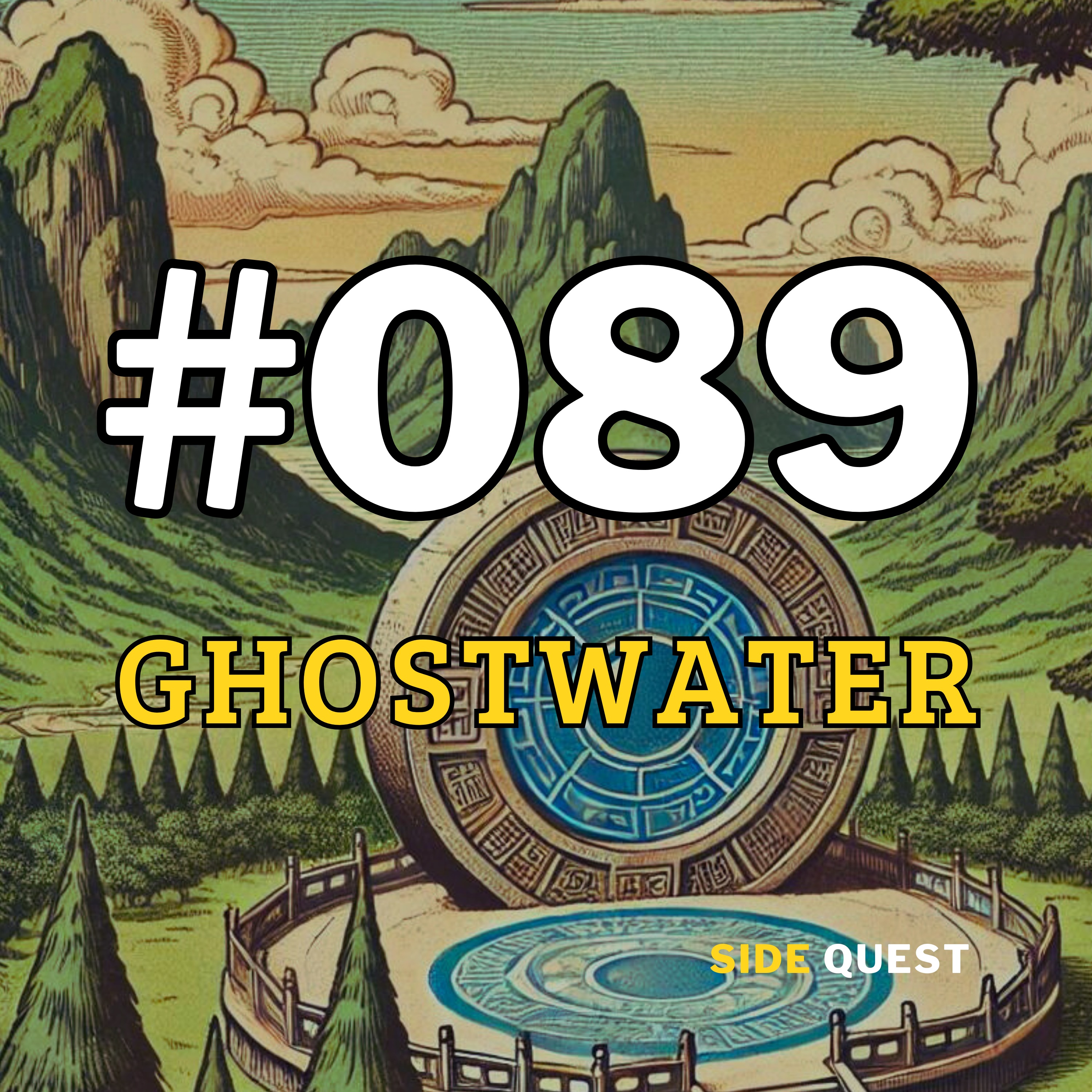 #089 Ghostwater Part 1