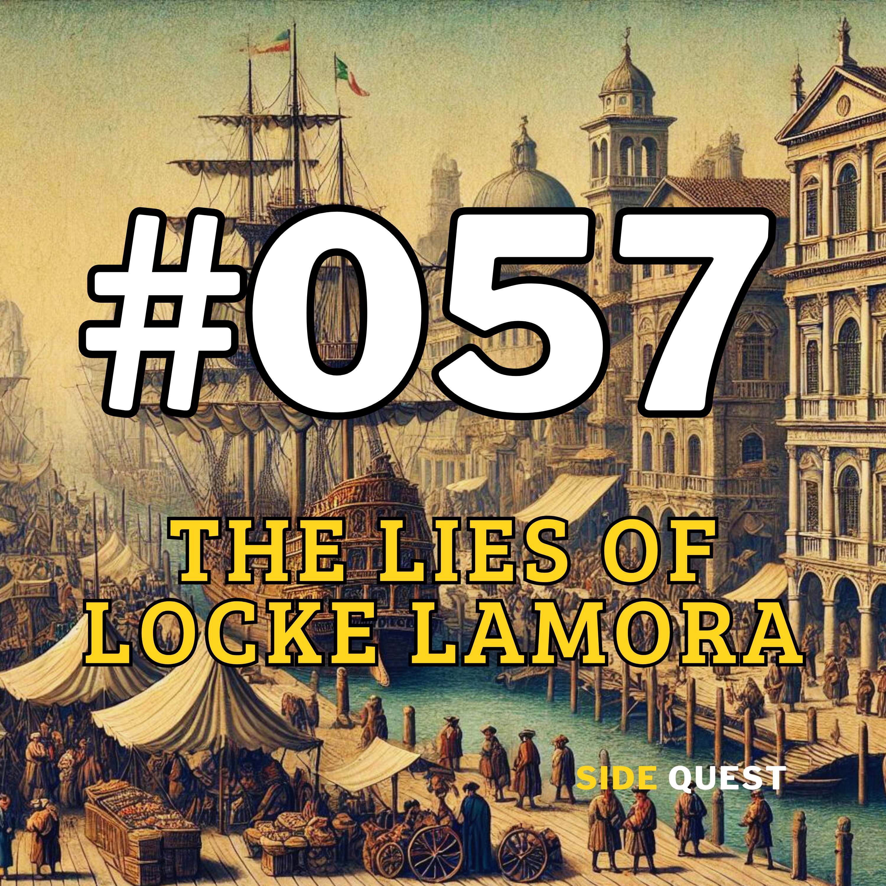 #057 The Lies of Locke Lamora Part 3 