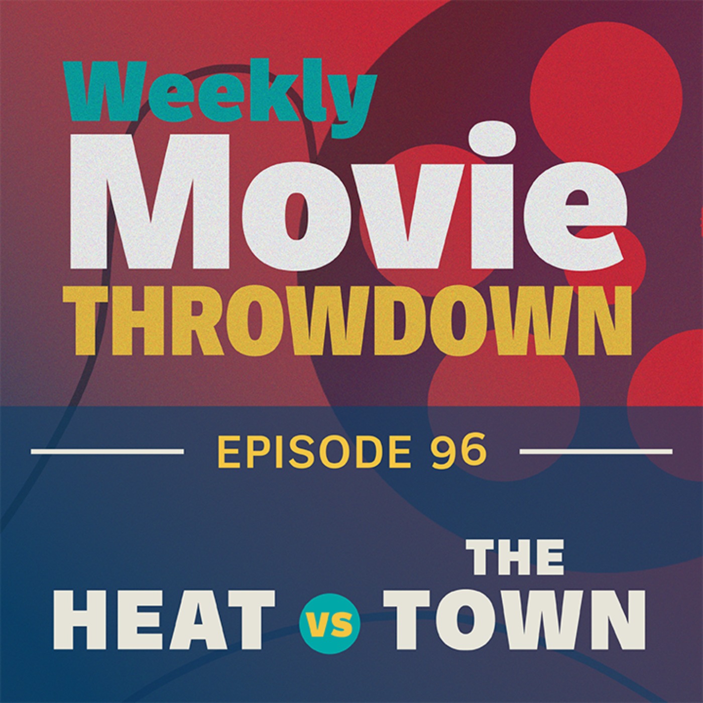 Episode 96: HEAT vs. THE TOWN episode artwork