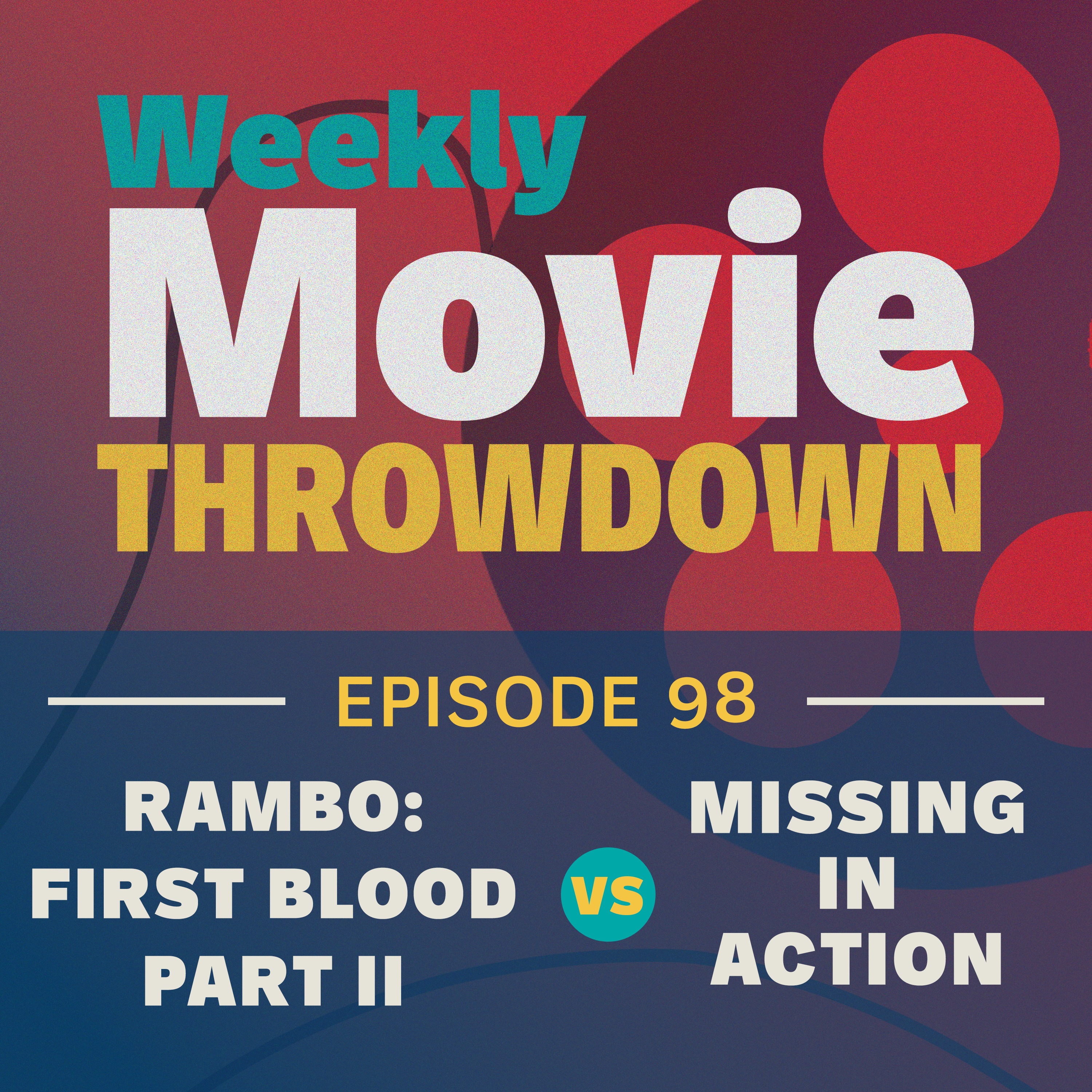 Episode 98: Rambo: First Blood Part II vs. Missing In Action episode artwork