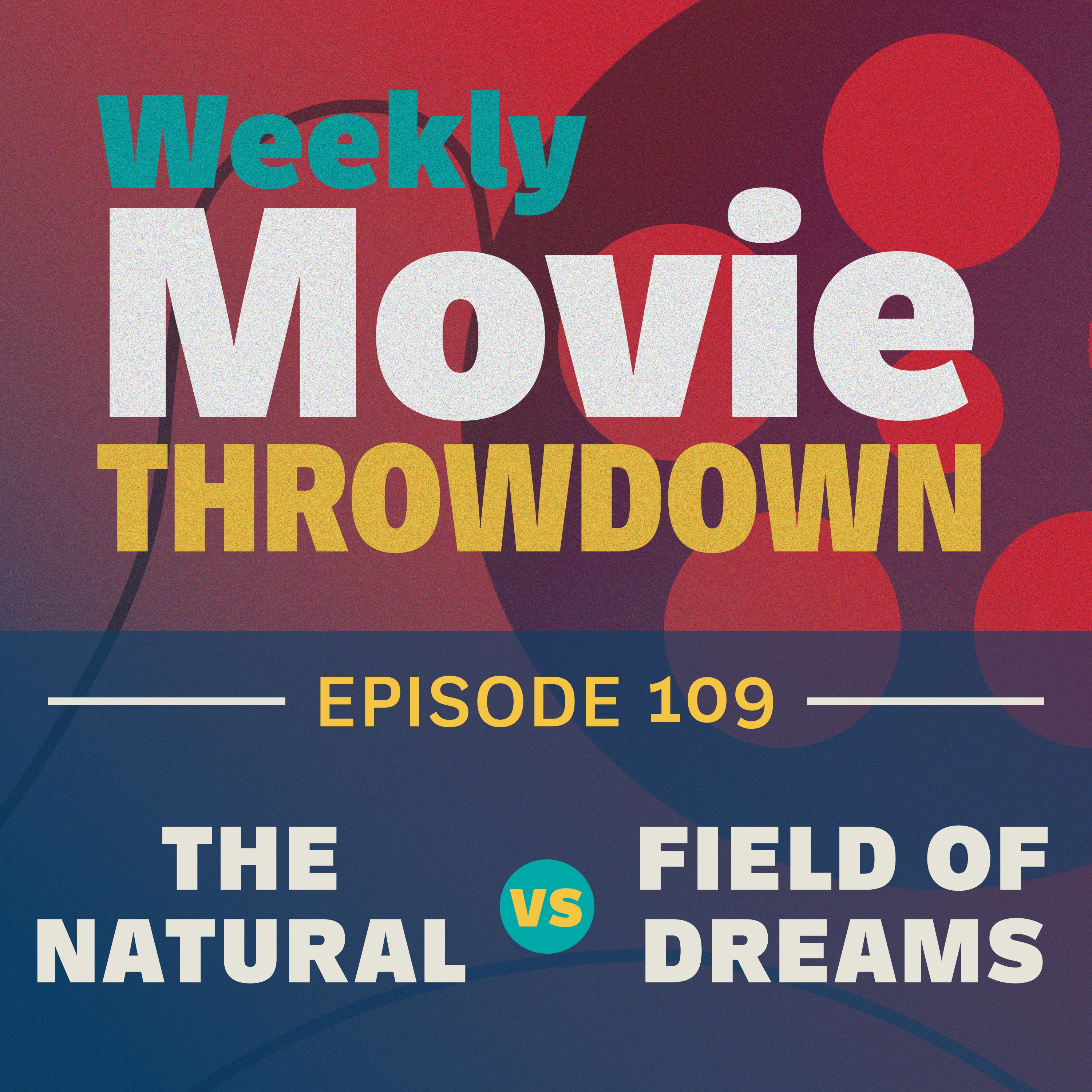 Episode 109: The Natural vs. Field of Dreams episode artwork