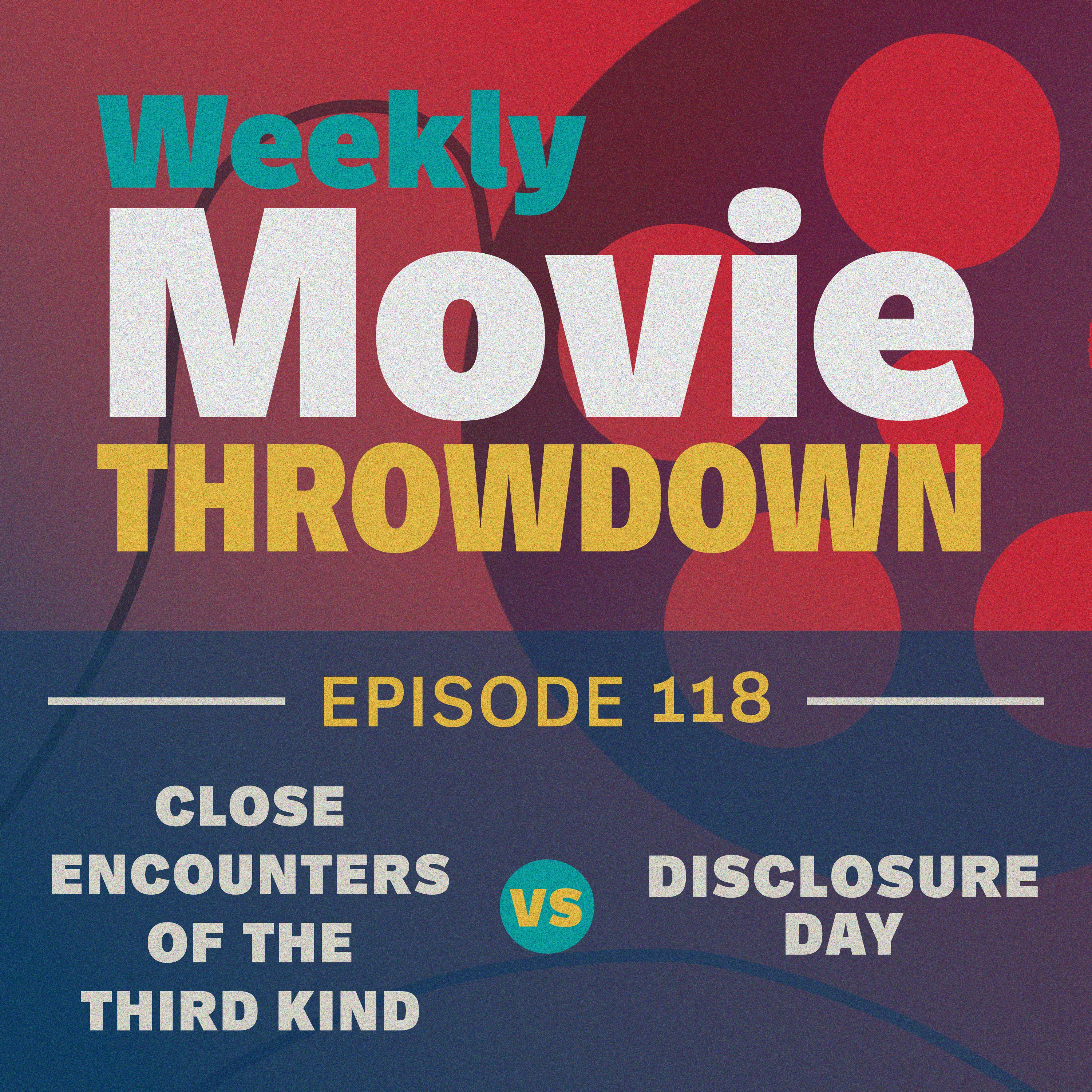 Episode 118: Close Encounters of the Third Kind vs. Disclosure Day episode artwork