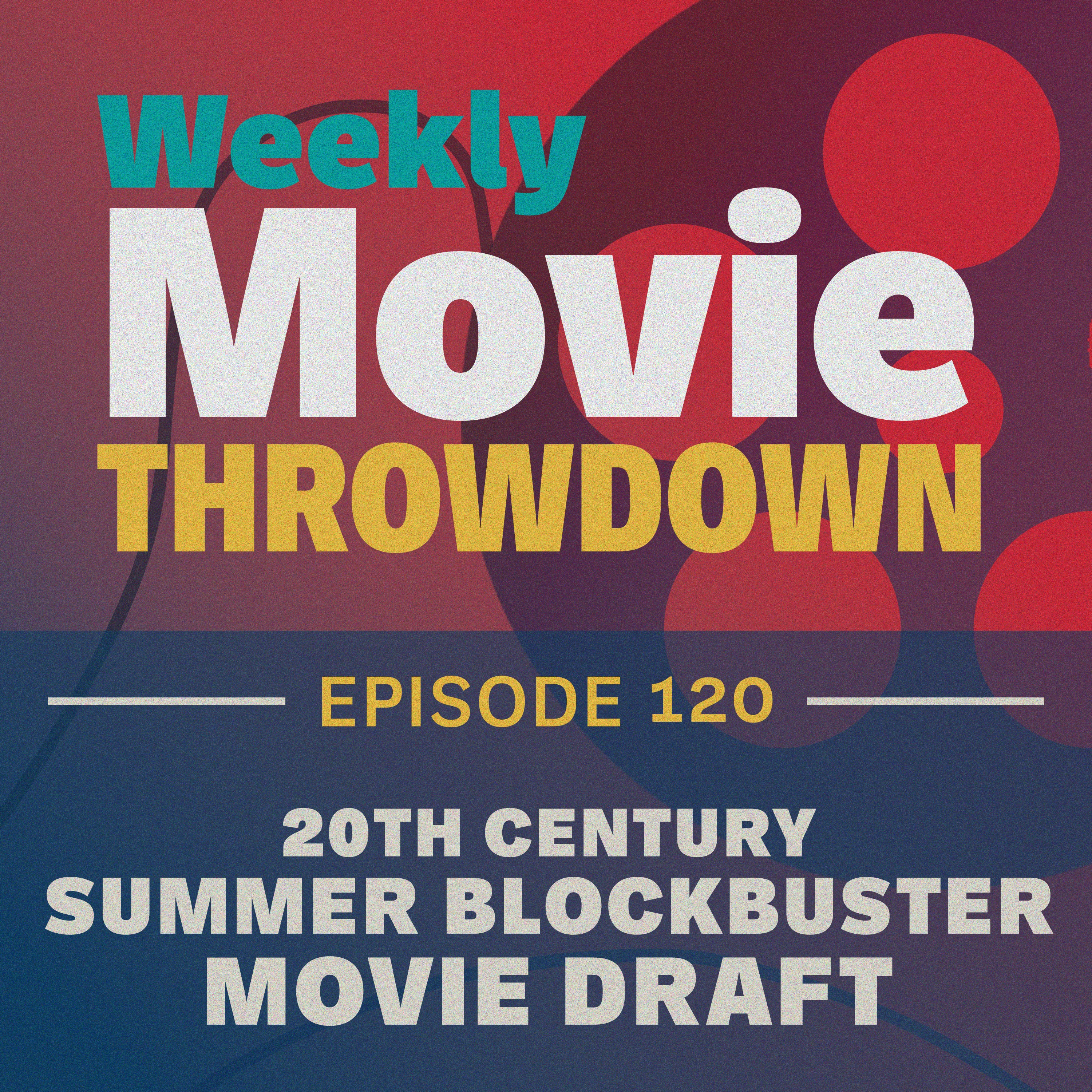 Episode 120: 20th Century Summer Blockbuster Movie Draft (with Laura Carney and Gerik Gooch) episode artwork