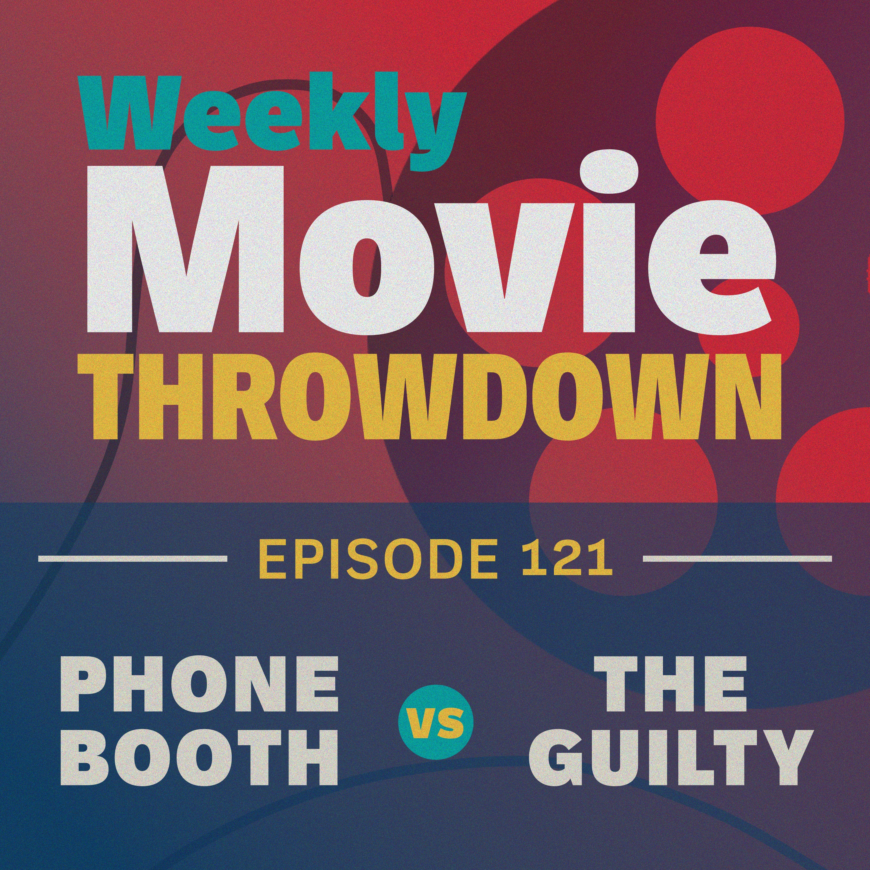 Episode 121: Phone Booth vs. The Guilty episode artwork