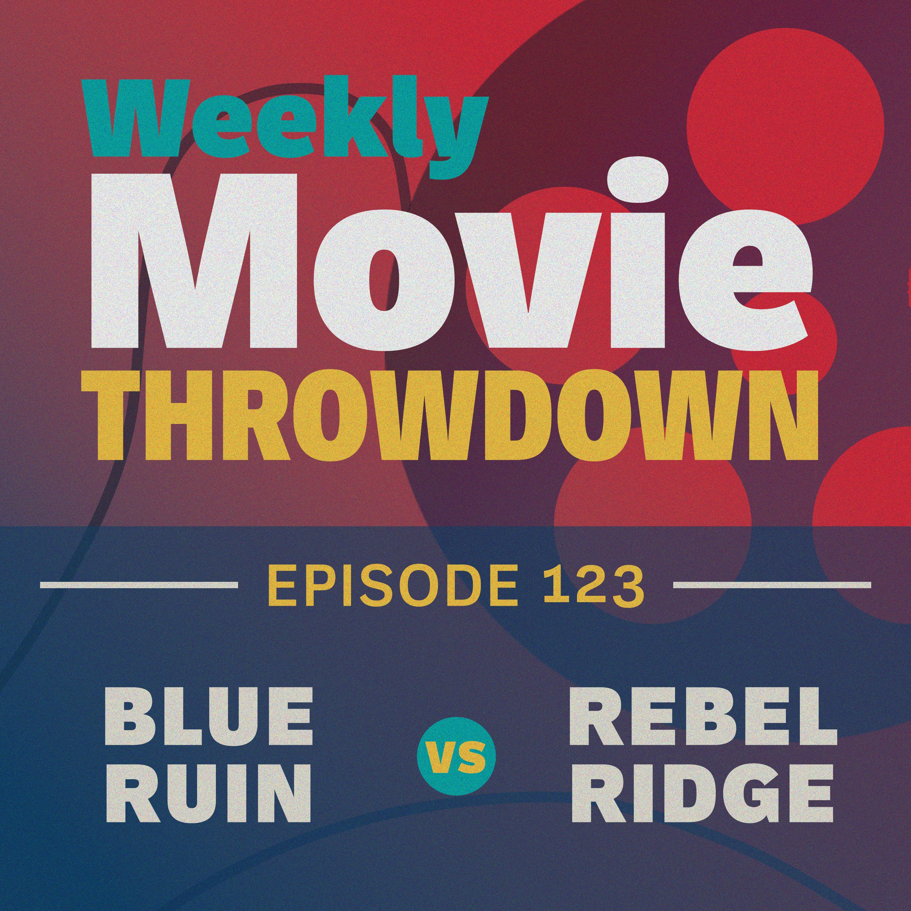 Episode 123: Blue Ruin vs. Rebel Ridge episode artwork
