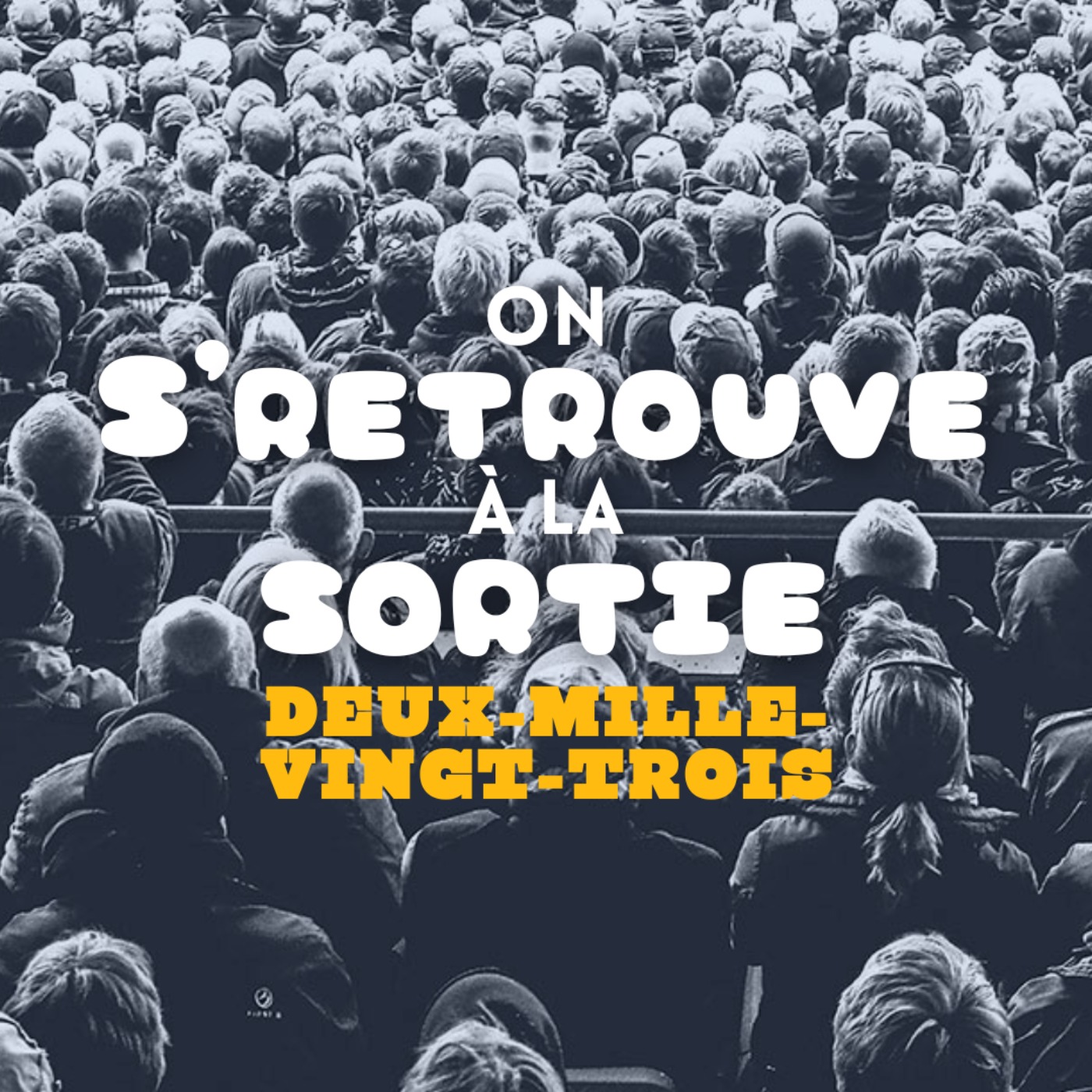On s\'retrouve à la sortie