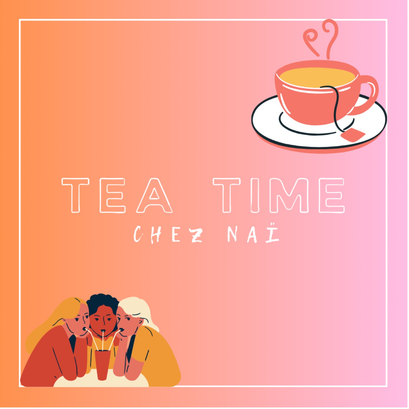 TEA TIME CHEZ NAÏ