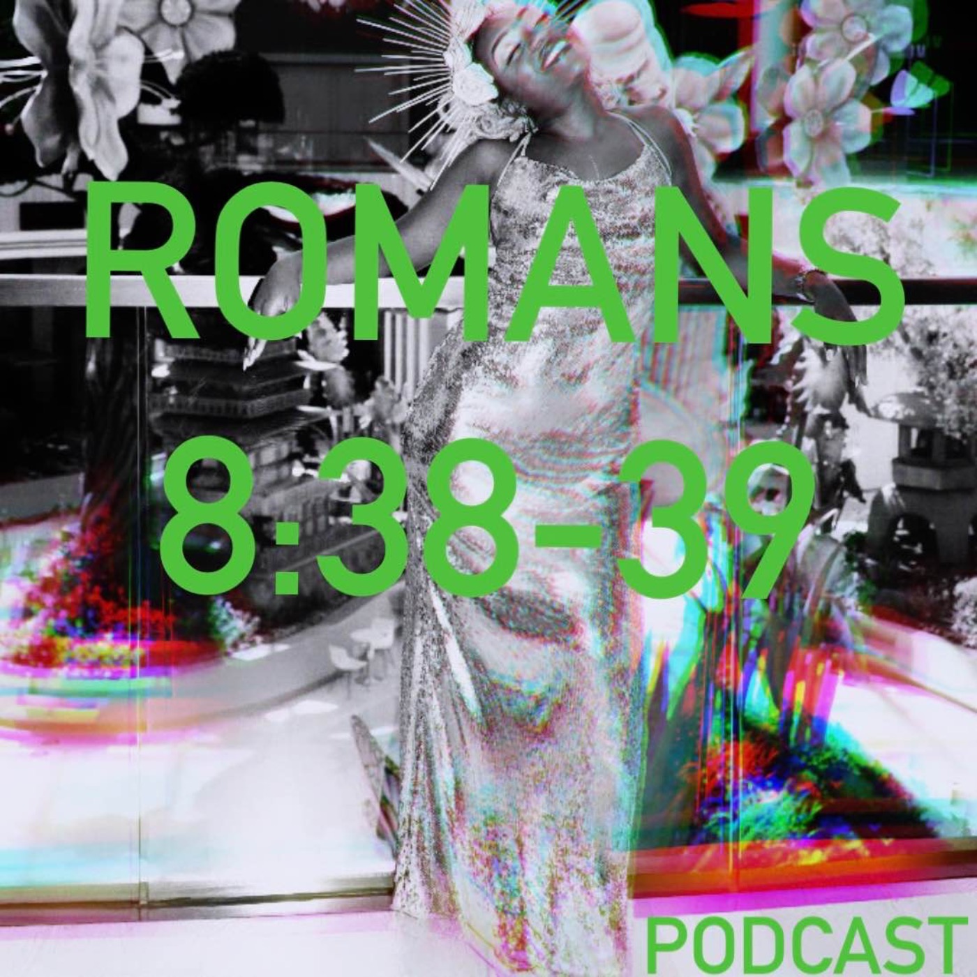 Romans 8:38-39 podcast