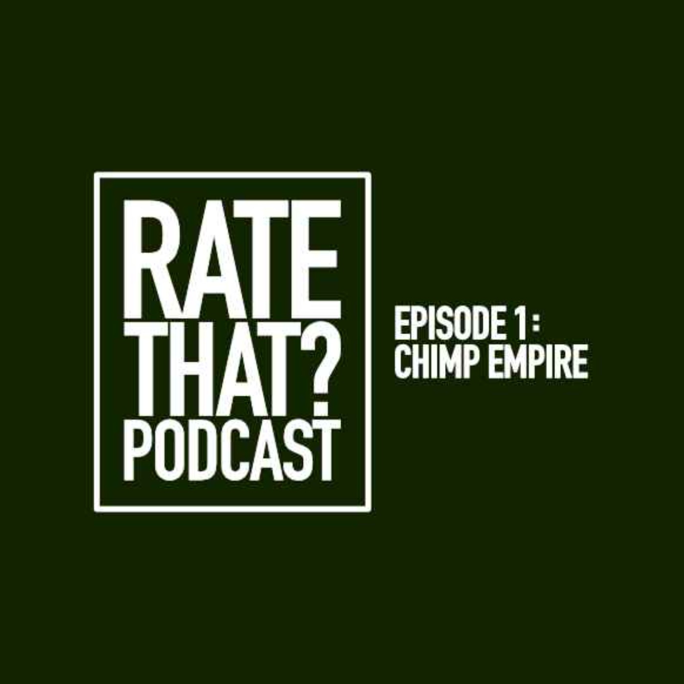Episode 1: Chimp Empire