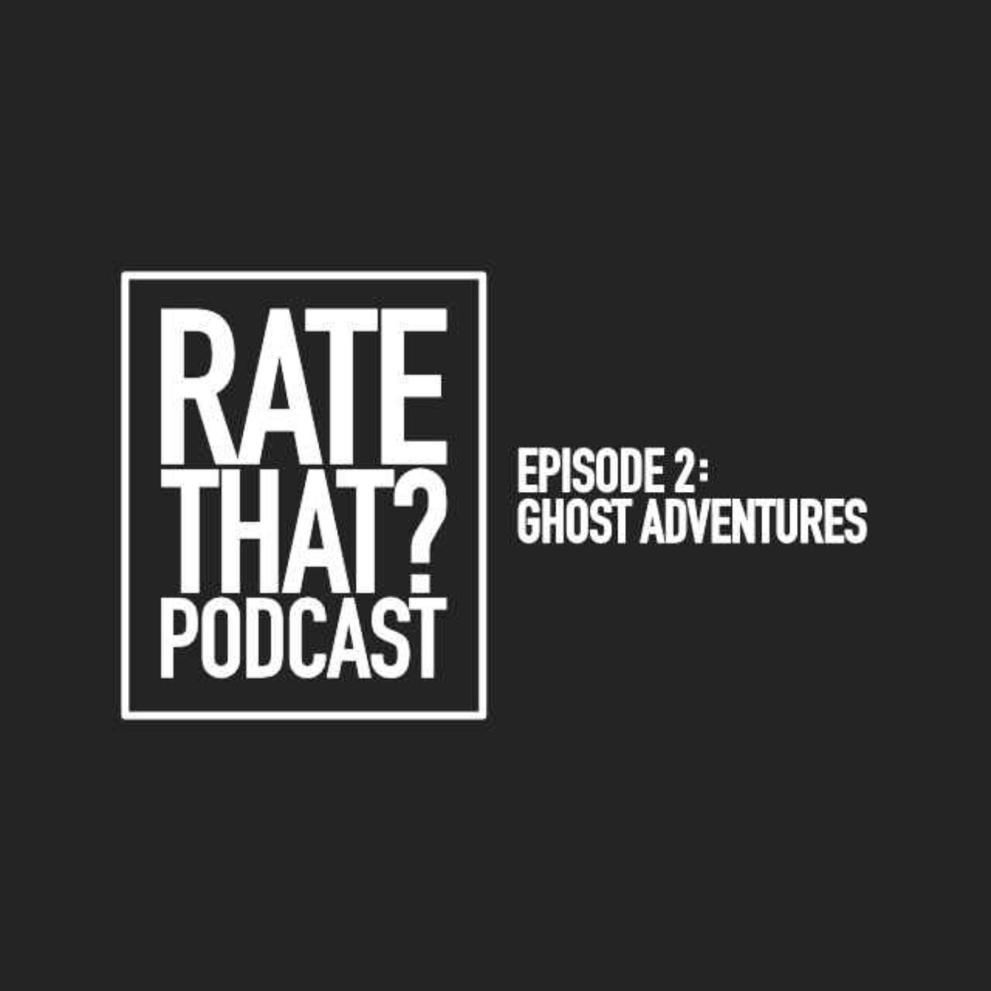 Episode 2: Ghost Adventures
