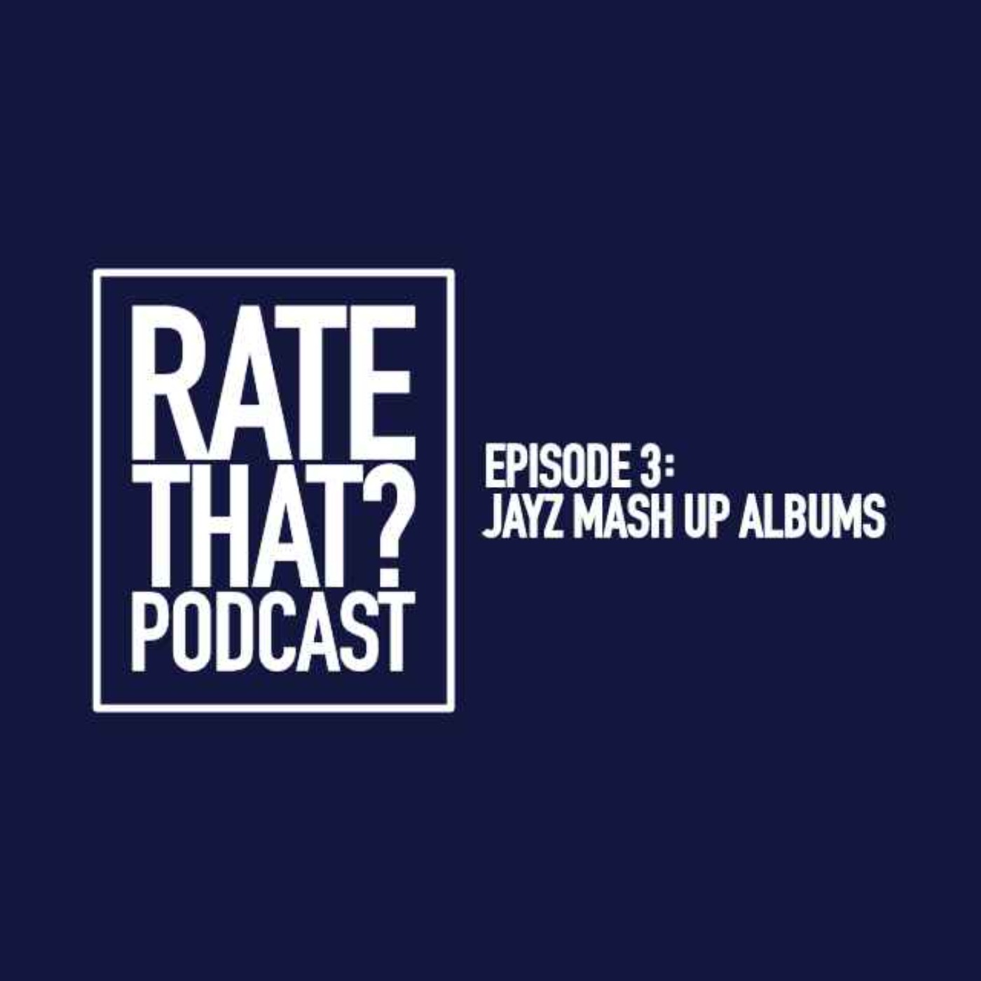 Episode 3: JayZ Mash Up Albums