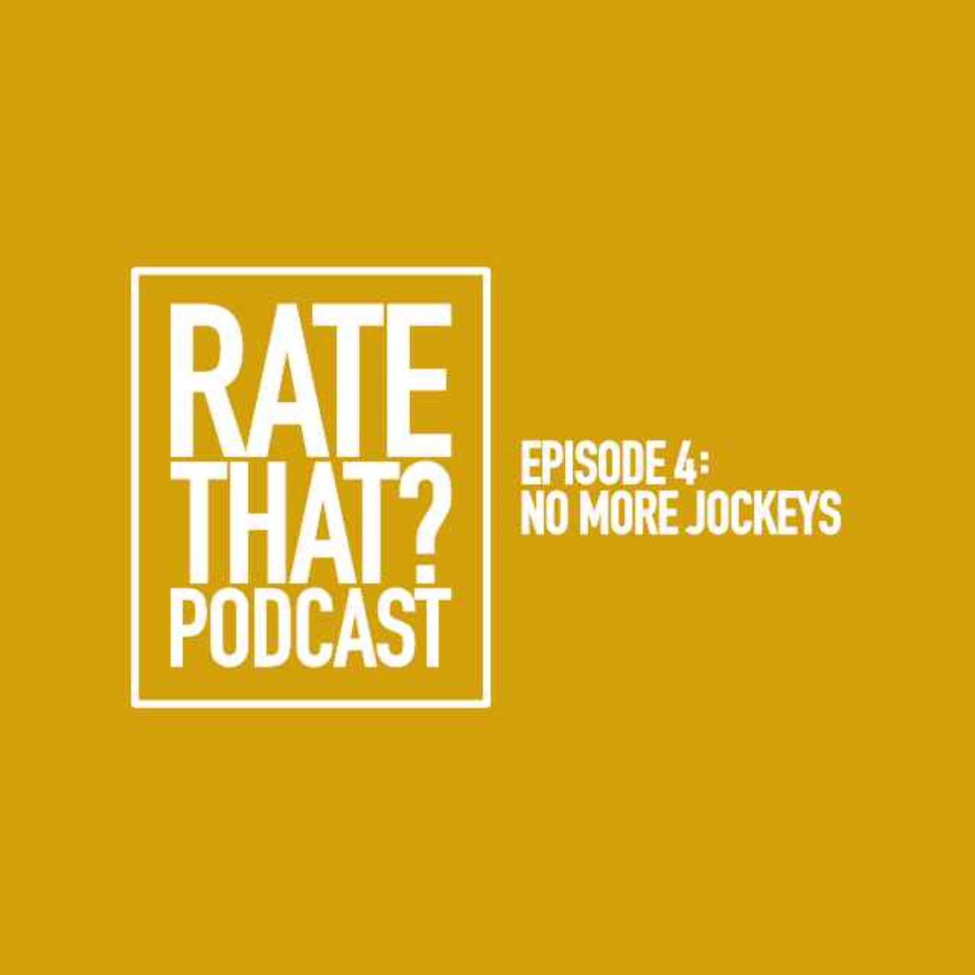 Episode 4: No More Jockeys