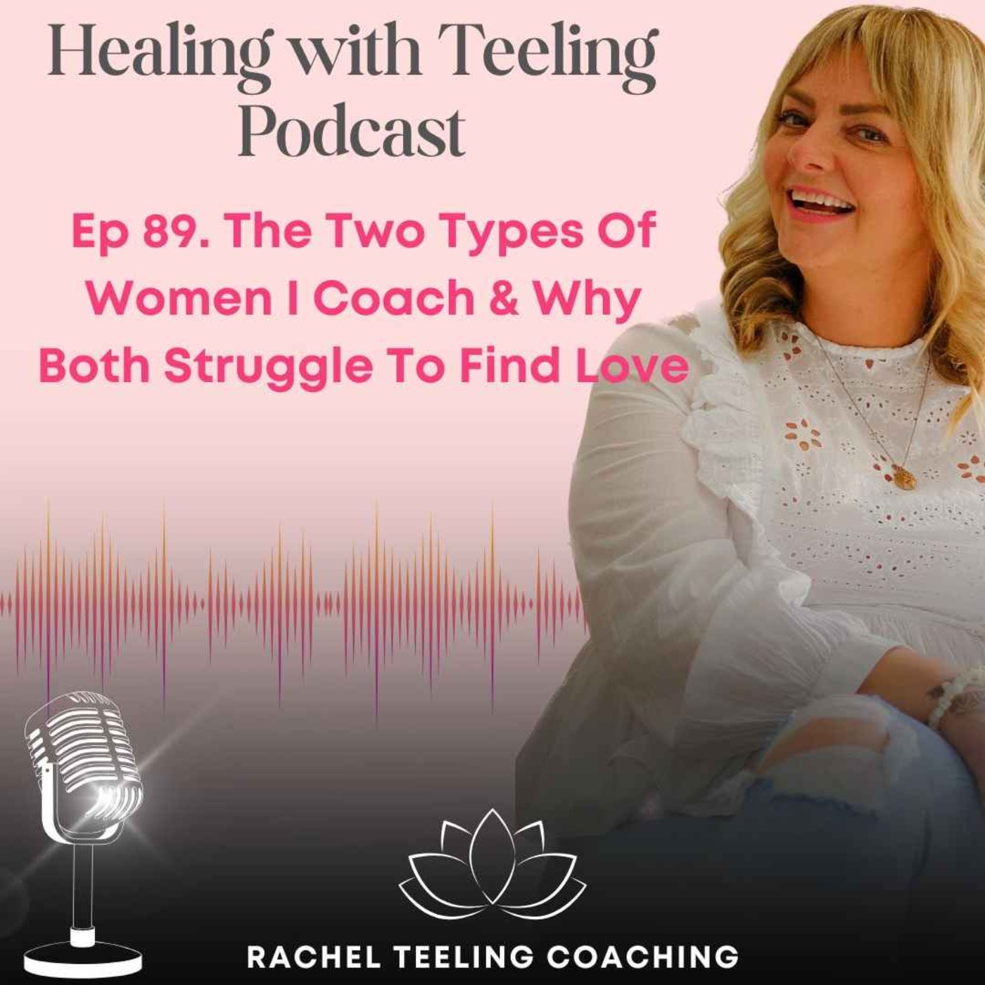 The Two Types Of Women I Coach And Why Both Struggle To Find Love episode artwork