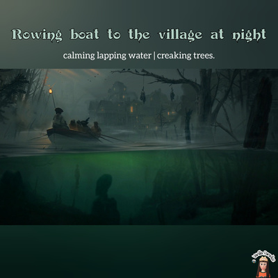 🎧​Rowing​ boat​ to​ the​ village​ at​ night​ | calming lapping water | creaking​ trees.
