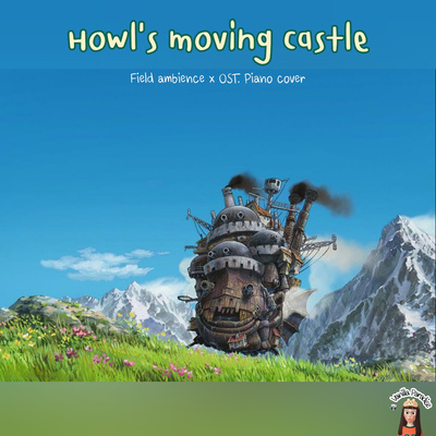 🎧 Howl's moving castle | Field​ ambience​ x OST. Piano cover​