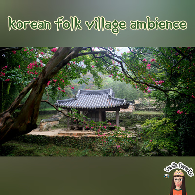 🎧Traditional​ korean​ folk​ village​ ambience​