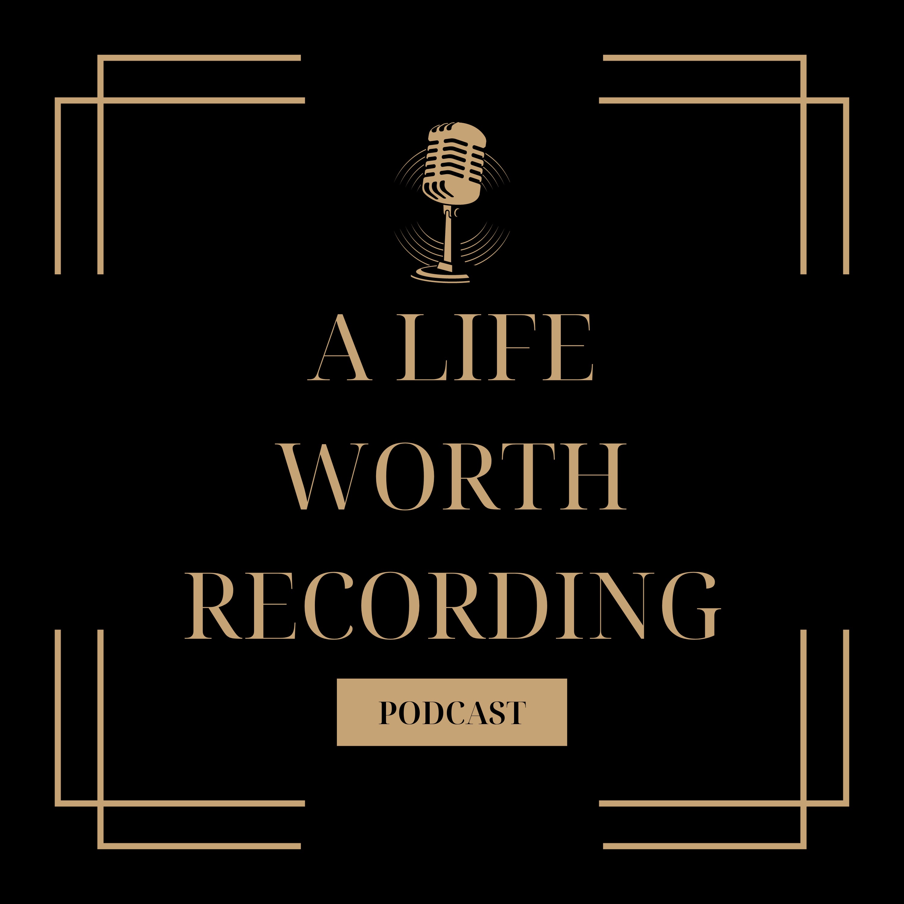 A Life Worth Recording
