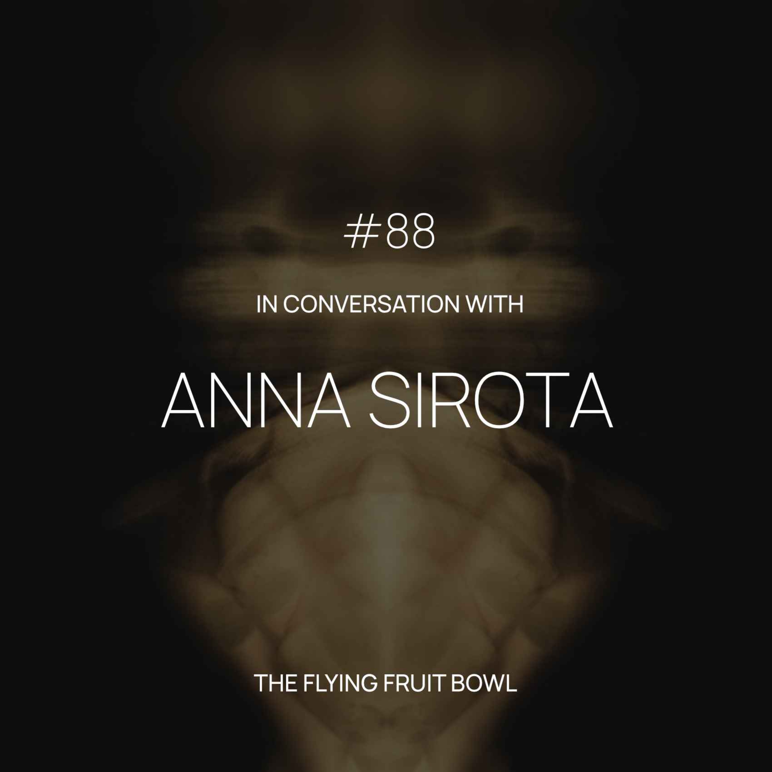 TFFB #88: ANNA SIROTA