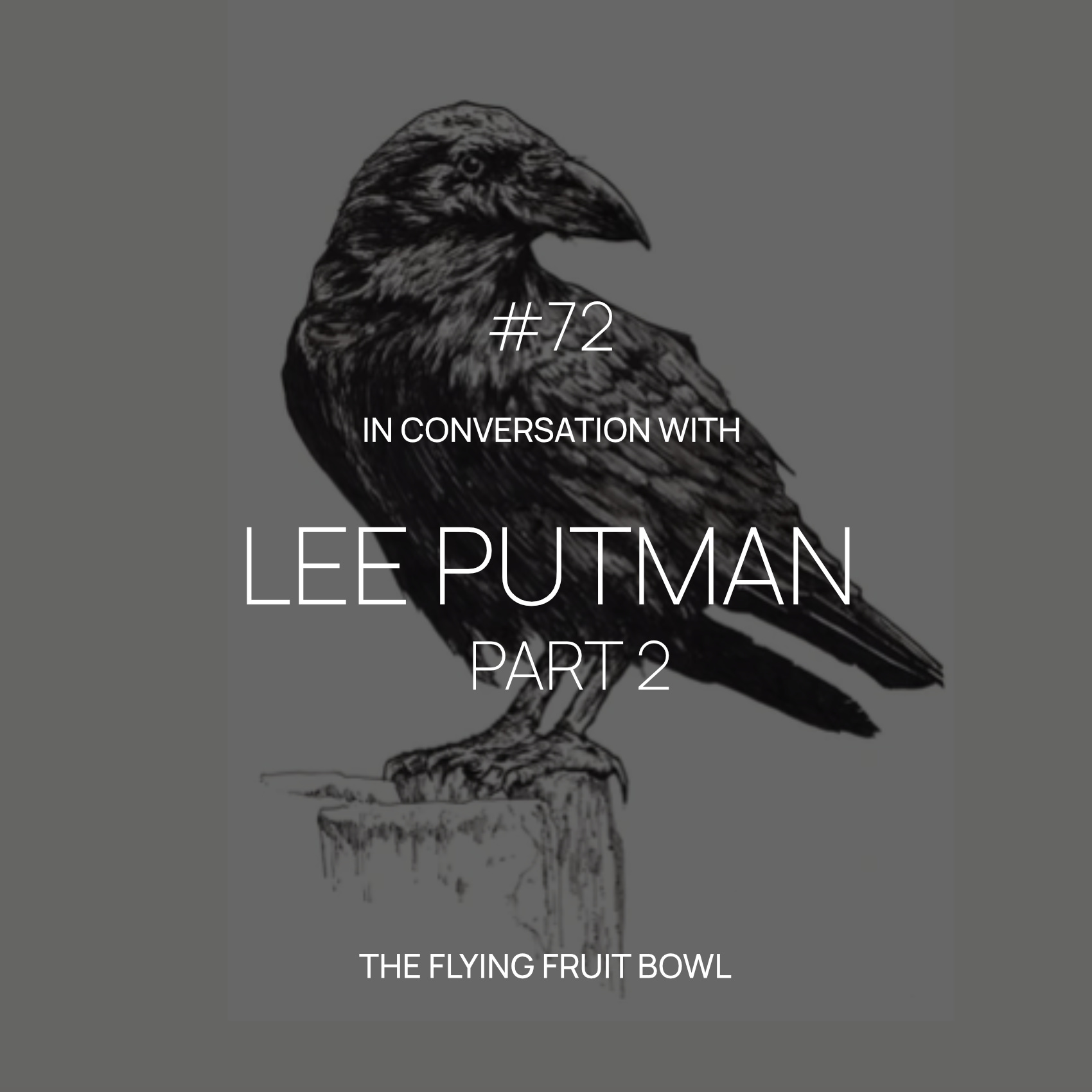 TFFB #72 LEE PUTMAN (PART 2)