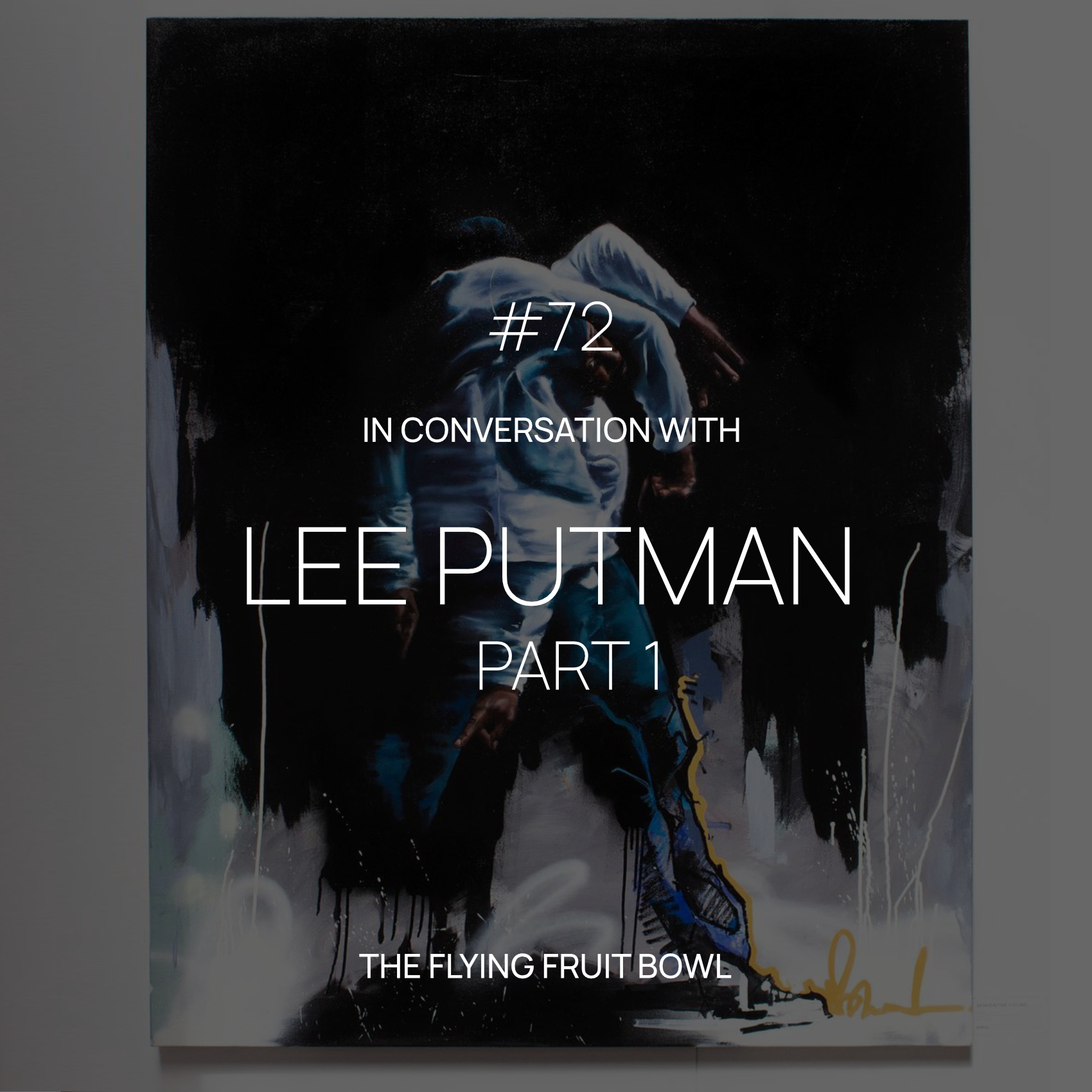 TFFB #72 LEE PUTMAN (PART 1)