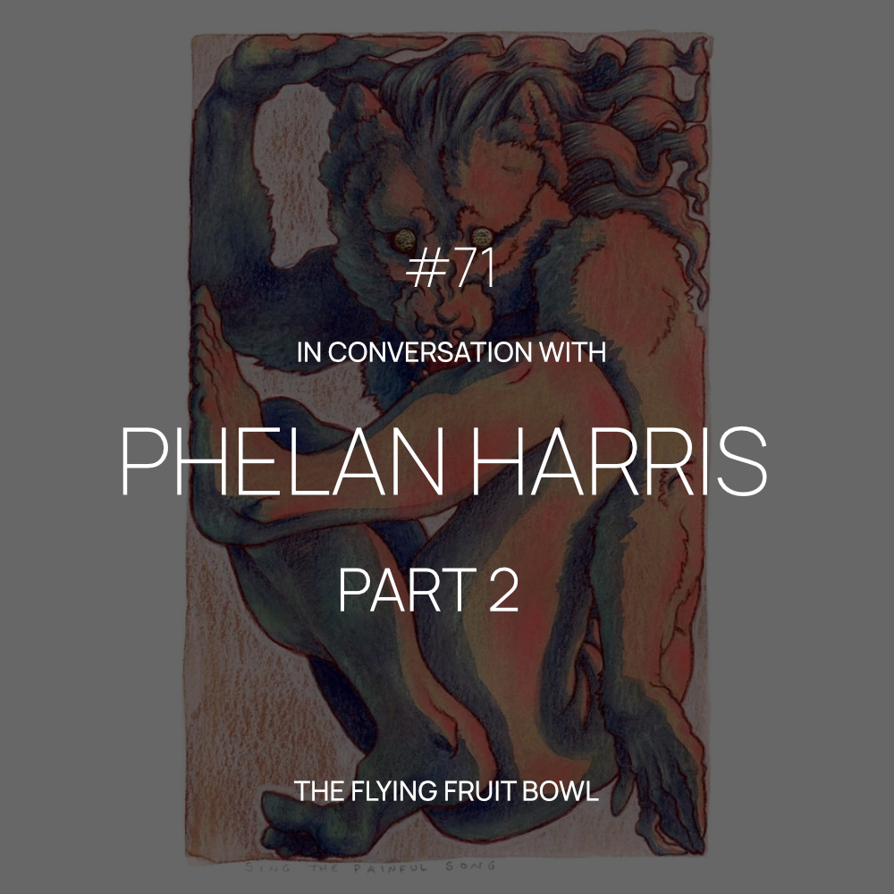 TFFB #71 PHELAN HARRIS (PART 2)