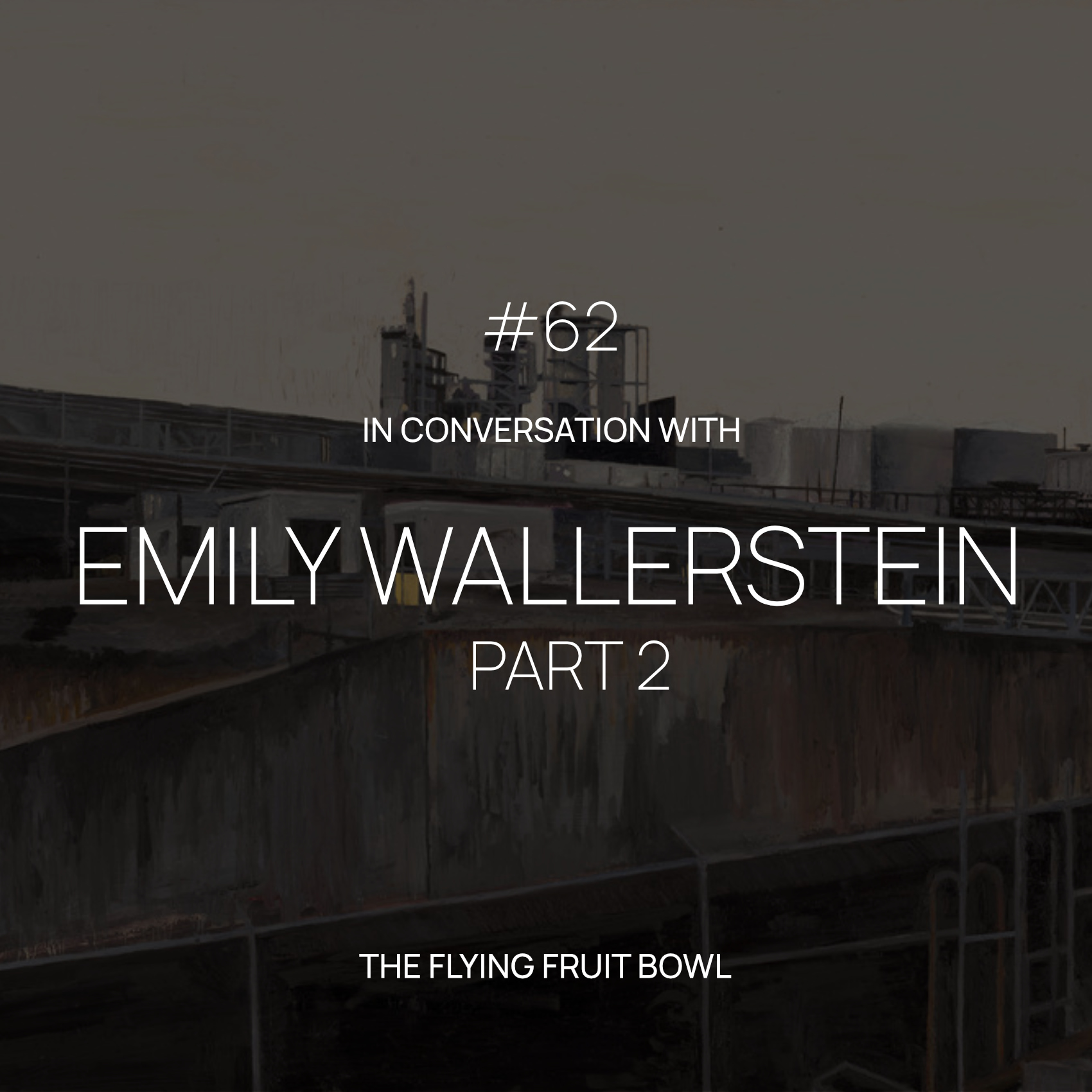 TFFB #62 EMILY WALLERSTEIN (PART 2)