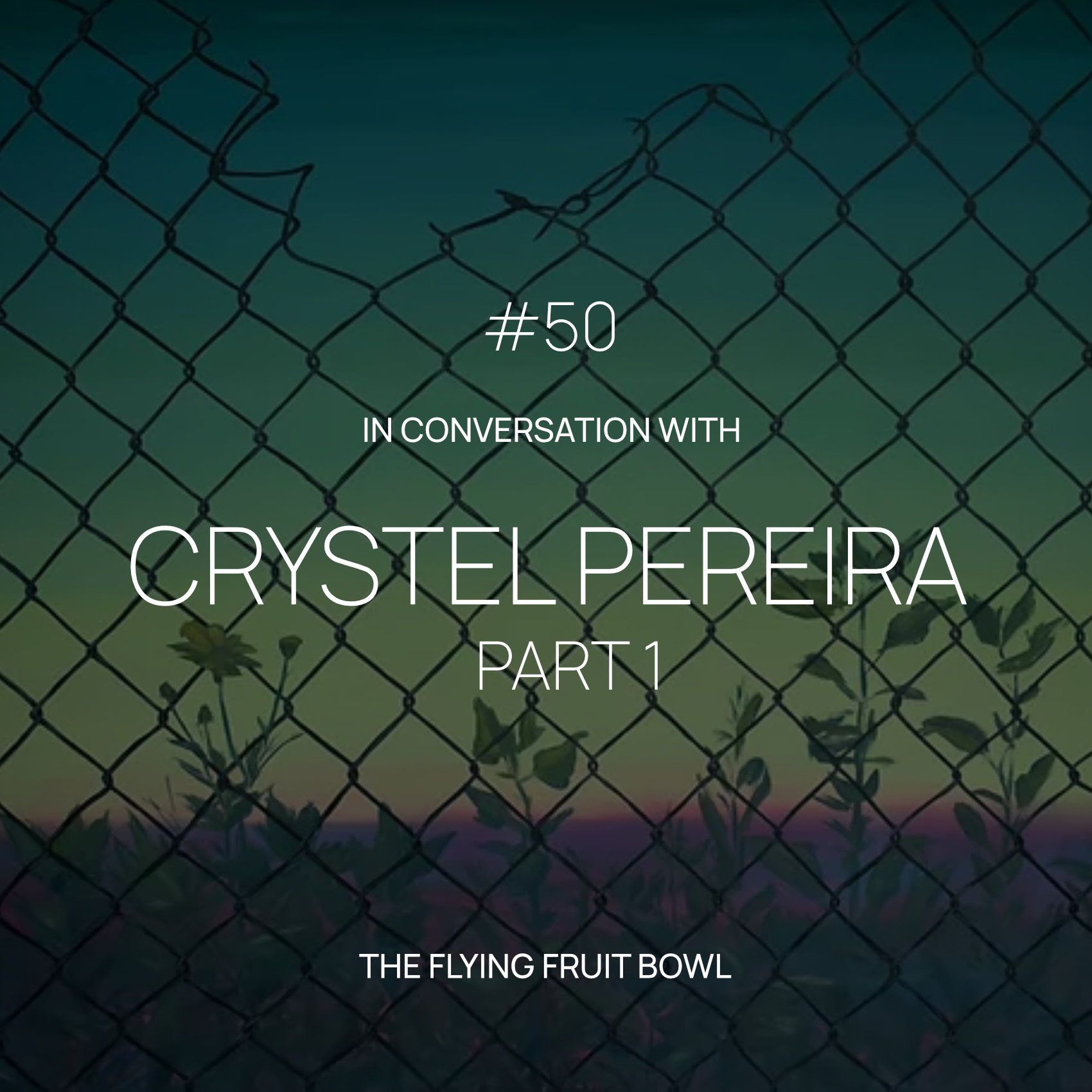 TFFB #50 CRYSTEL PEREIRA (PART 1)