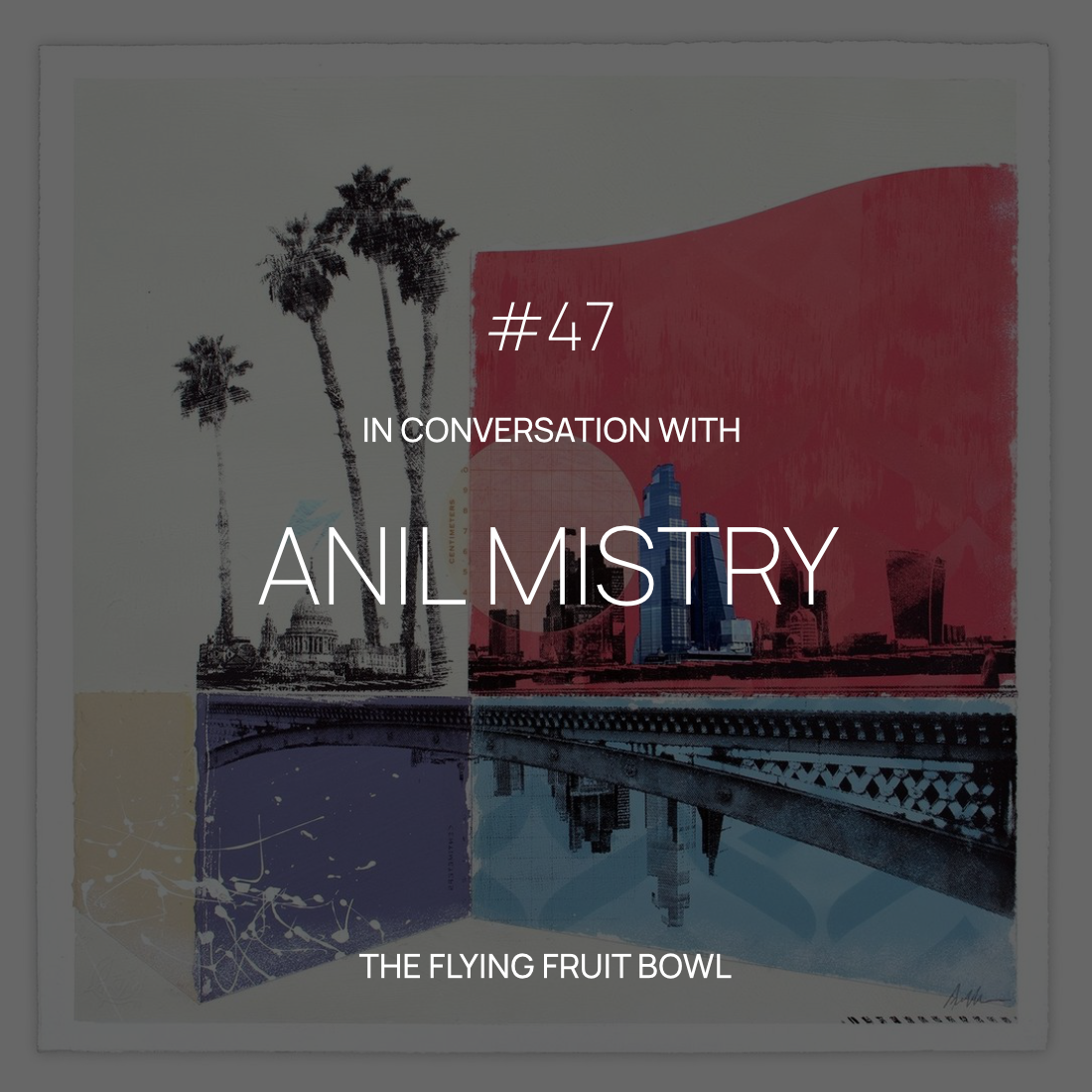 TFFB #47 ANIL MISTRY