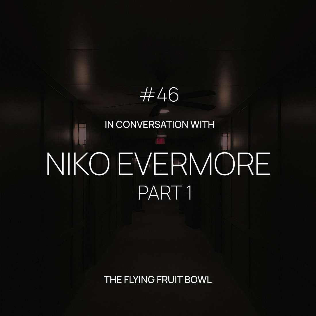 TFFB #46 NIKO EVERMORE (PART 1)