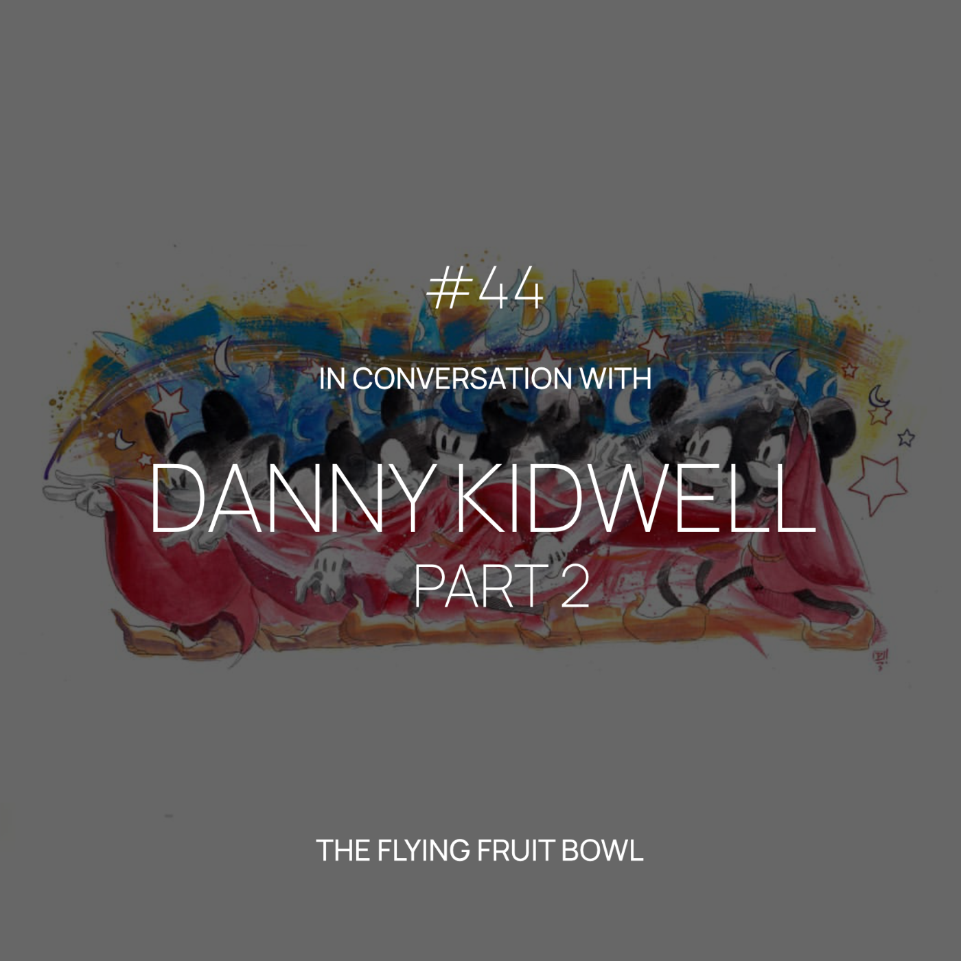 TFFB #44 DANNY KIDWELL (PART 2)