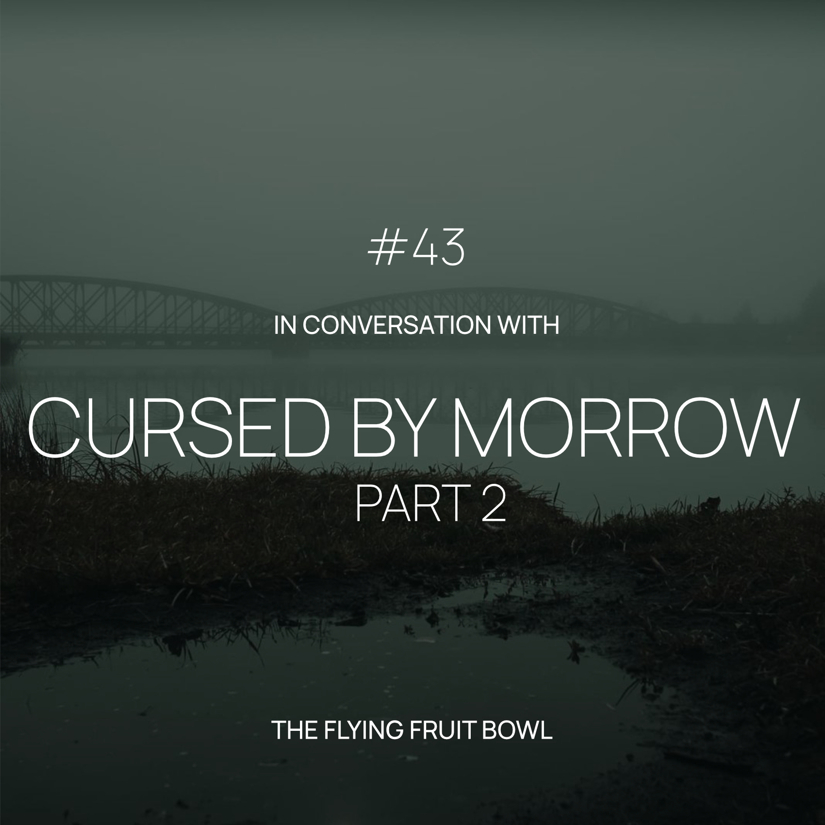 TFFB #43 CURSED BY MORROW (PART 1)