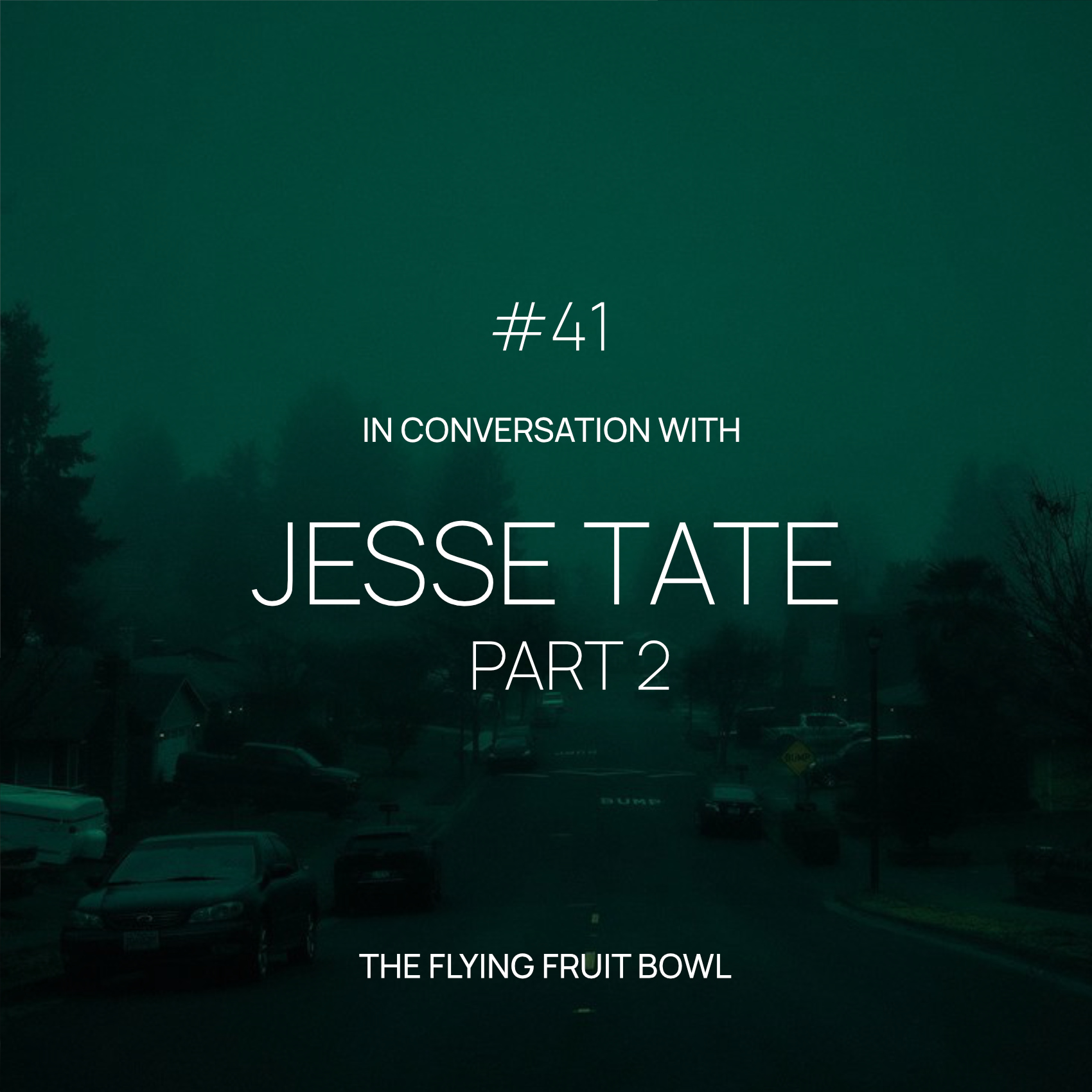 TFFB #41 JESSE TATE (PART 2)