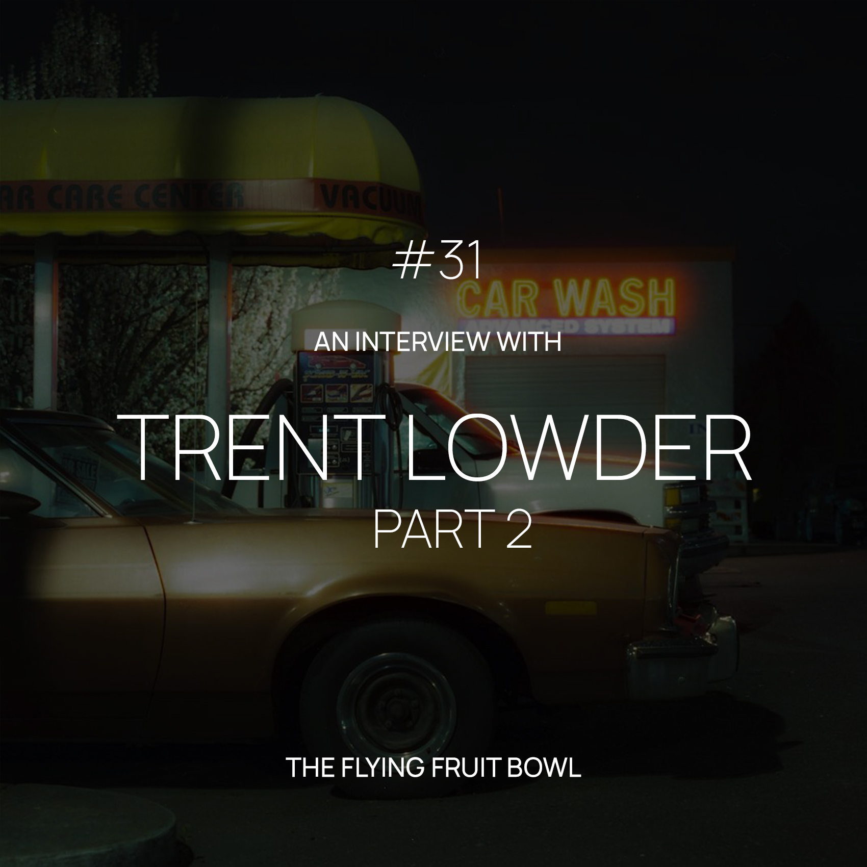 TFFB #31 TRENT LOWDER (PART 2)