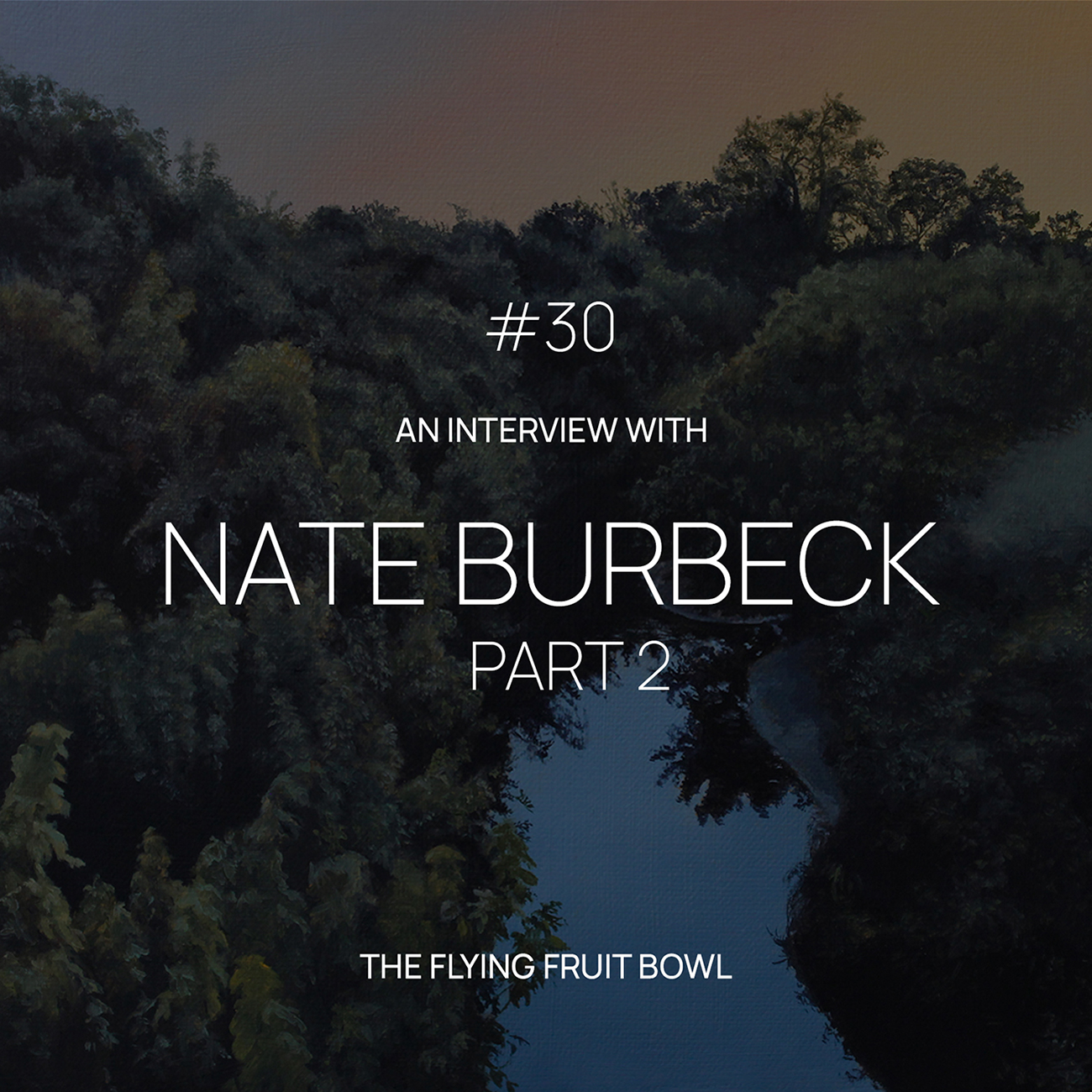 TFFB #30 NATE BURBECK (PART 2)