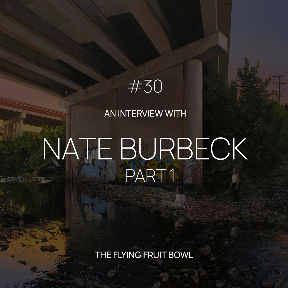 TFFB #30 NATE BURBECK (PART 1)