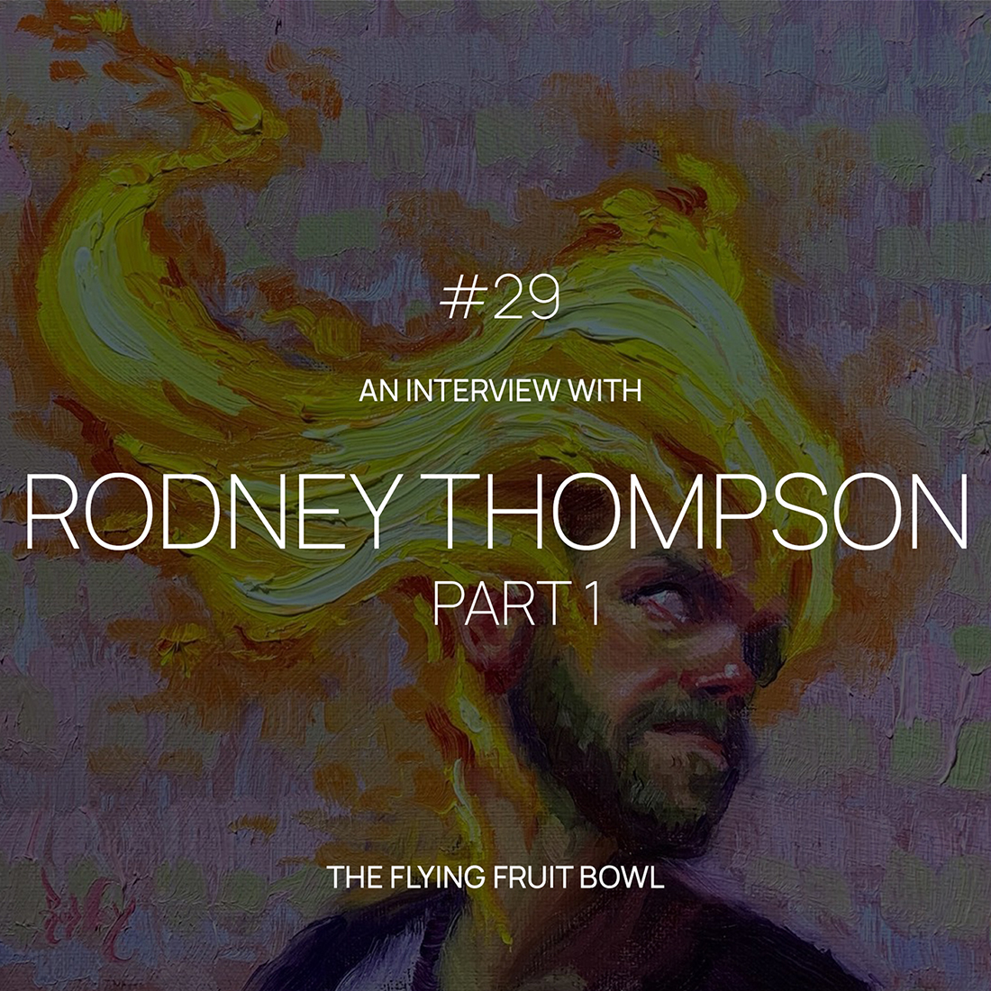 TFFB #29 RODNEY THOMPSON (PART 1)