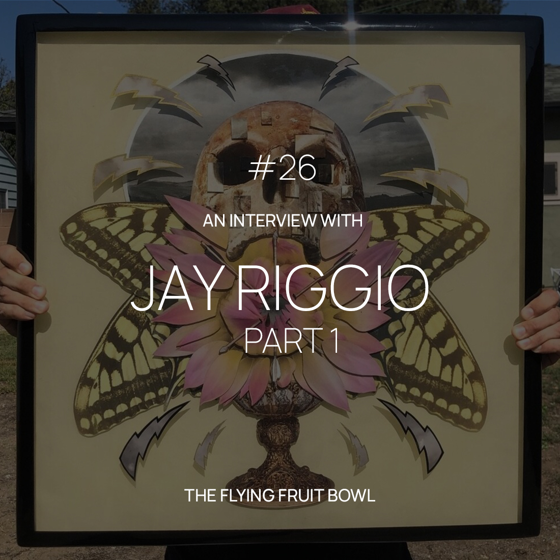 TFFB #26 JAY RIGGIO (PART 1)